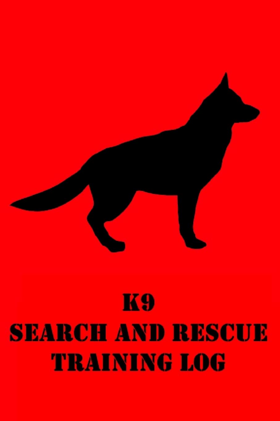 K9 Search and Rescue Training Log Dog Search and Rescue Progress