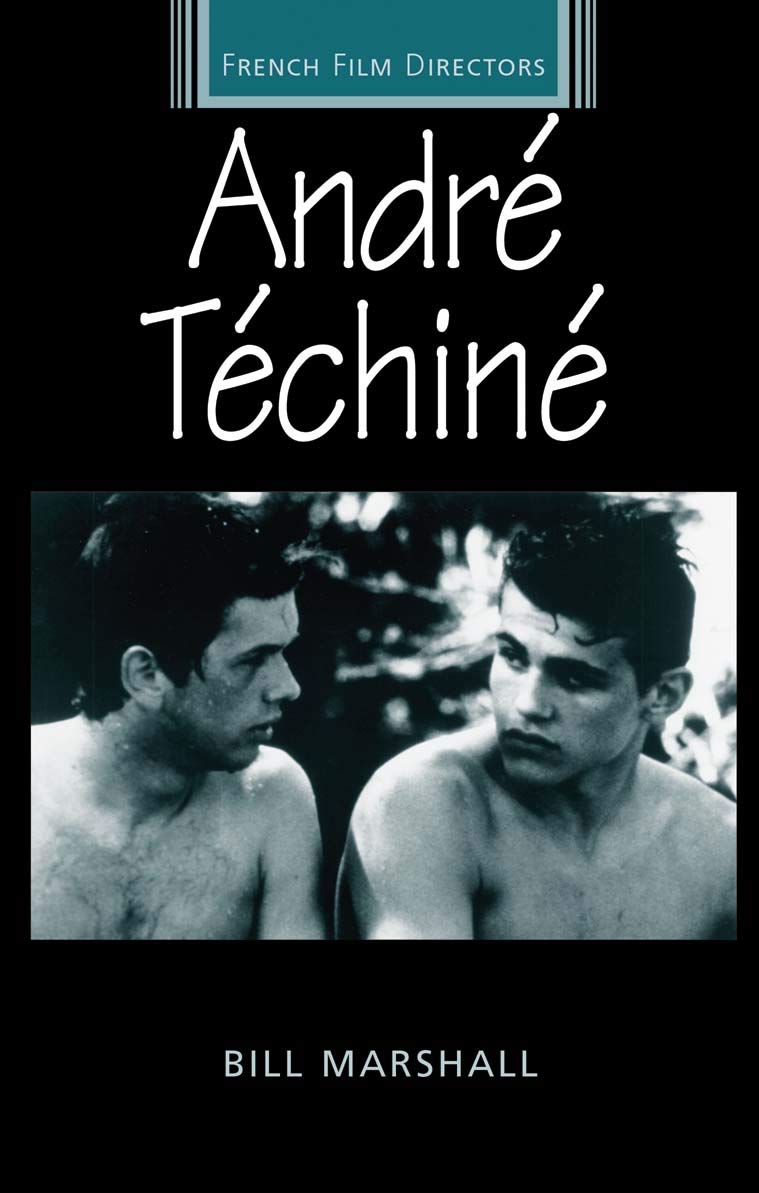 André Téchiné (French Film Directors Series) by Bill Marshall | Goodreads