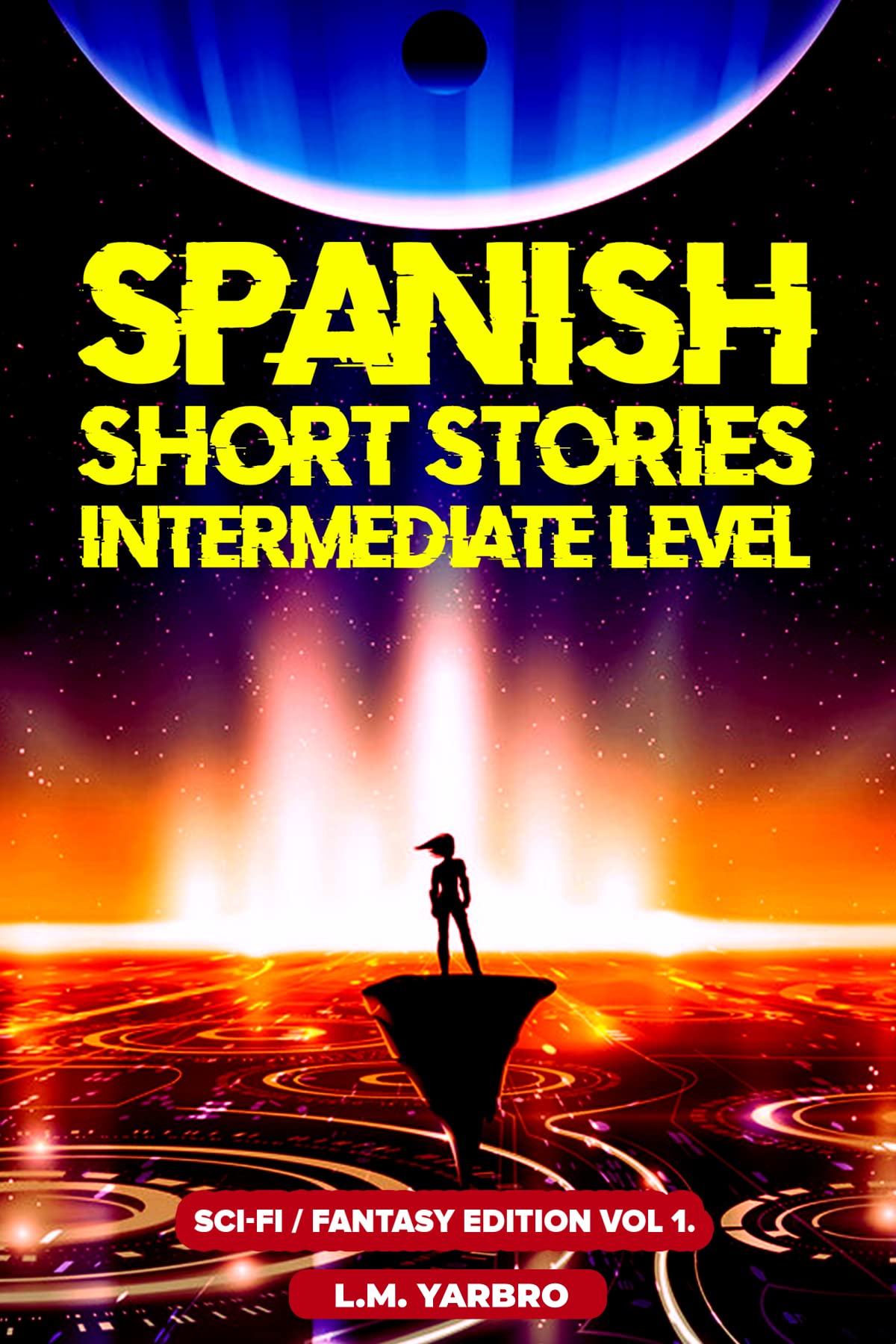 Intermediate Spanish Short Stories 10 Luring Sci Fi Fantasy Short 
