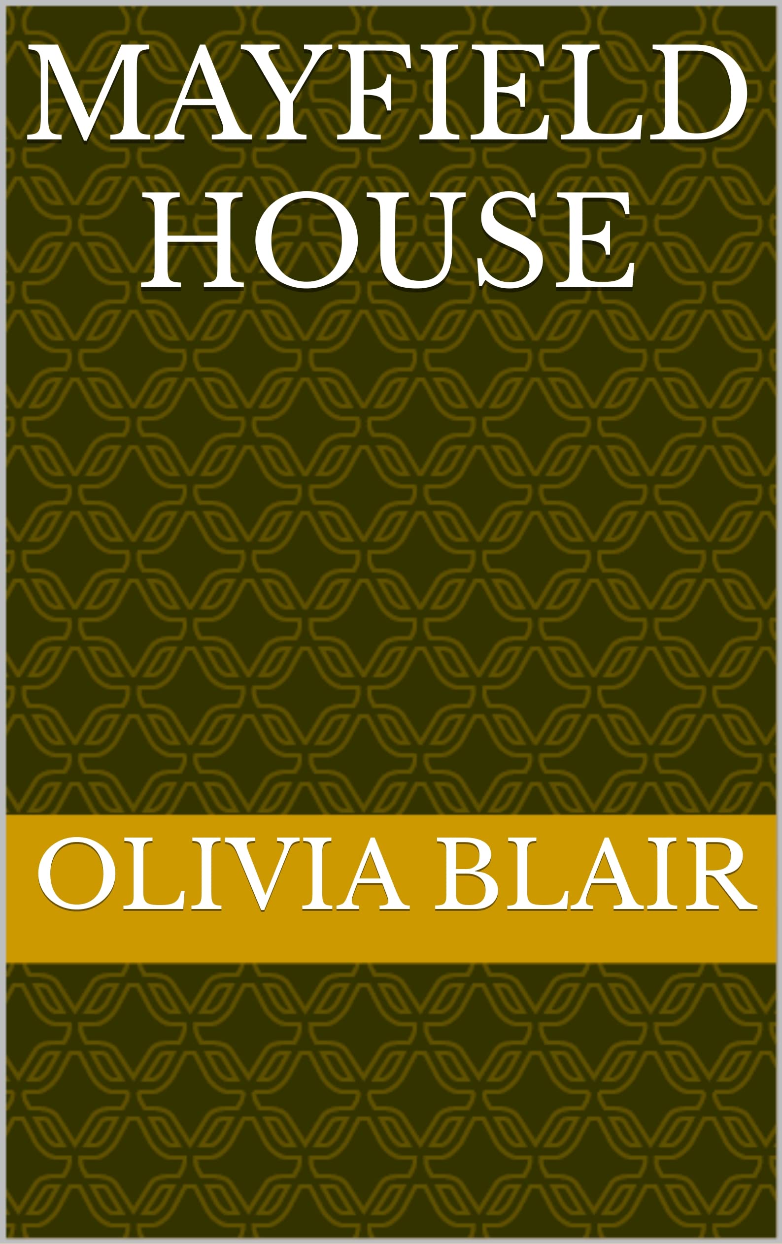 Mayfield House by Olivia Blair Goodreads