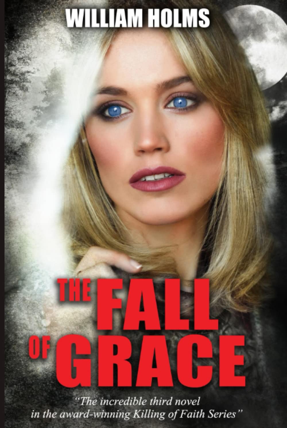 The Fall of Grace: The Third Book in The Incredible Killing of Faith ...