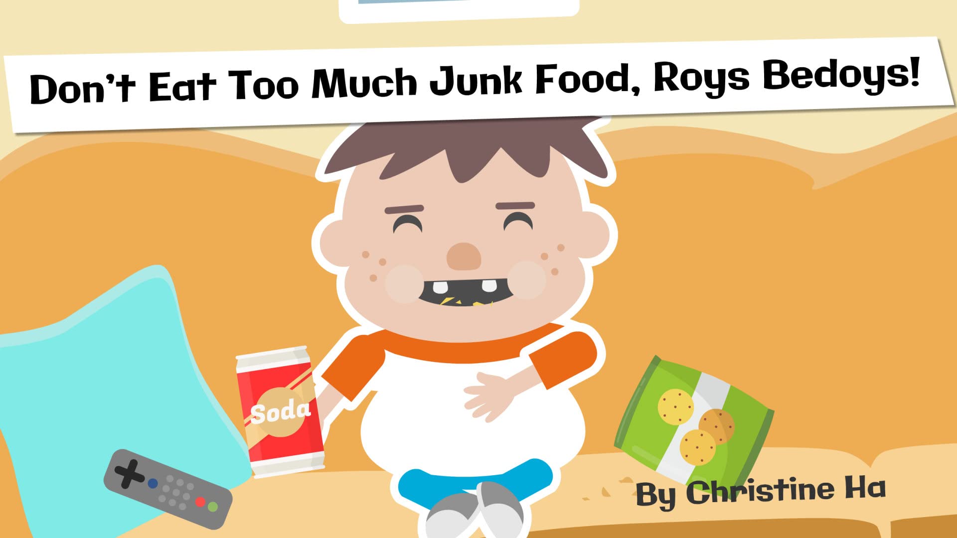 Don't Eat Too Much Junk Food, Roys Bedoys! by Christine Ha | Goodreads