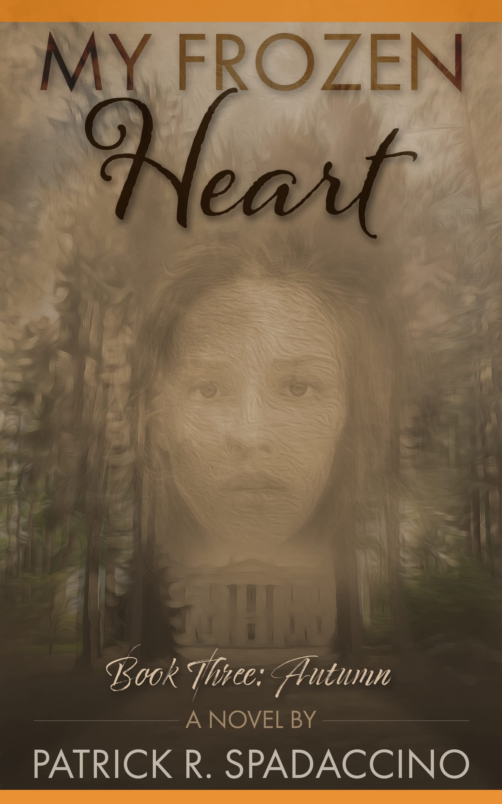My Frozen Heart Book III Autumn by Patrick Spadaccino Goodreads