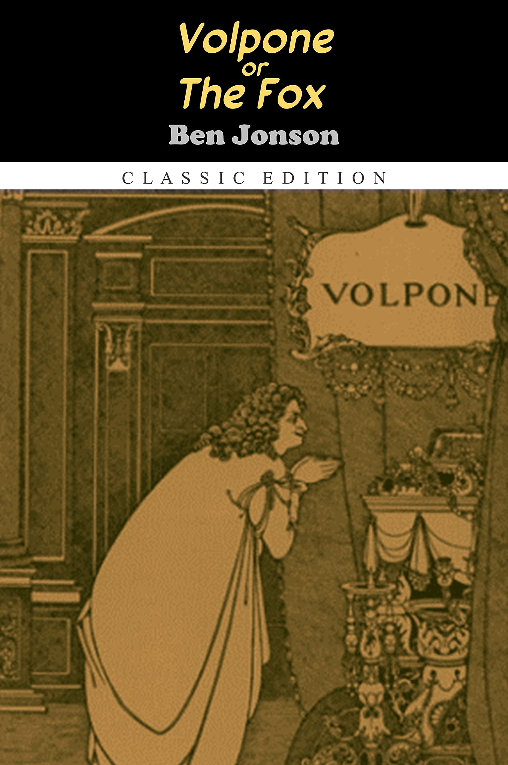 Volpone, or The Fox "Annotated Edition" by Ben Jonson Goodreads
