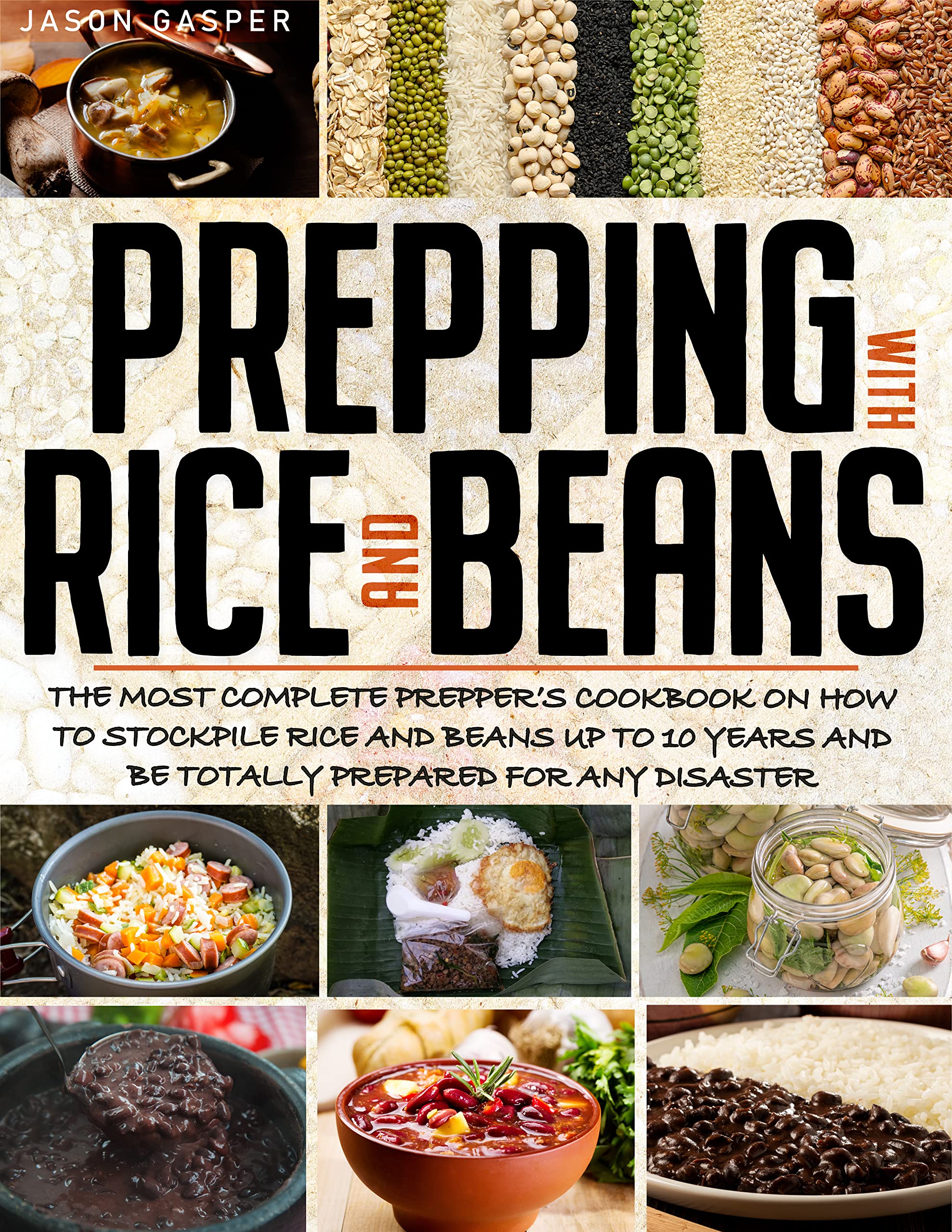 Prepping With Rice and Beans The Most Complete Prepper’s Cookbook On