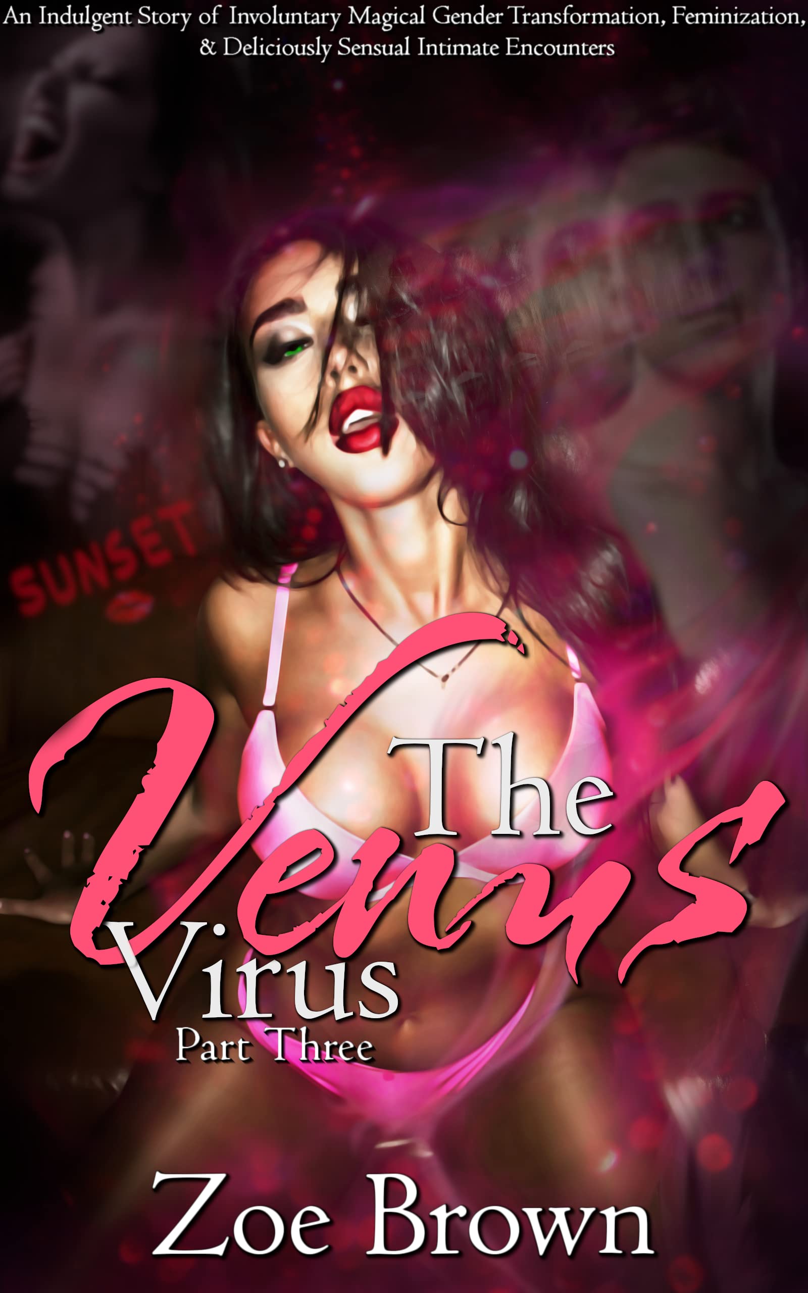 The Venus Virus (Part Three): An Indulgent Story of Involuntary Magical Gender Transformation, Feminization, and Deliciously Sensual Intimate Encounters