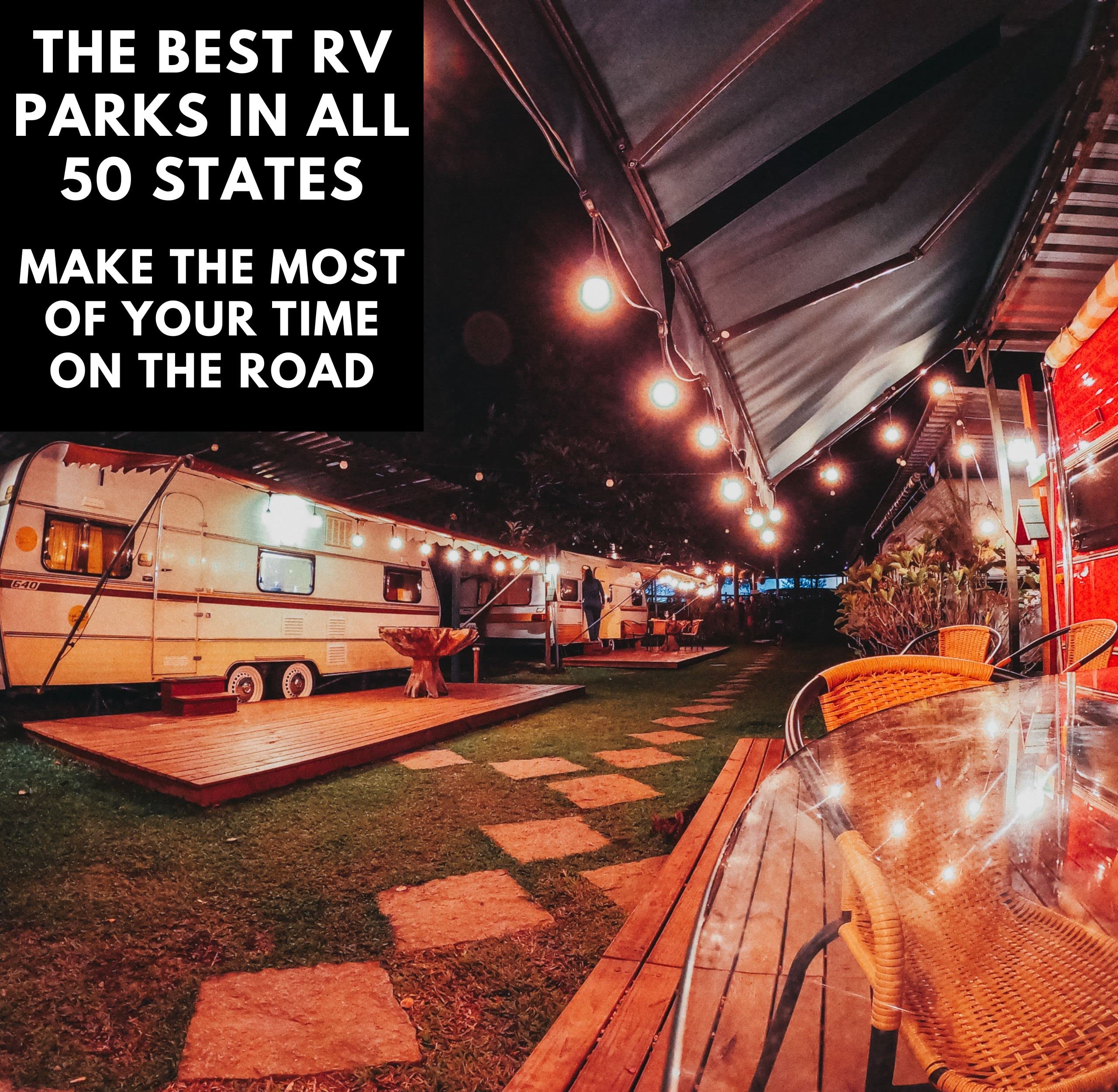 The Best RV Parks In All 50 States Make The Most of Your Time on the