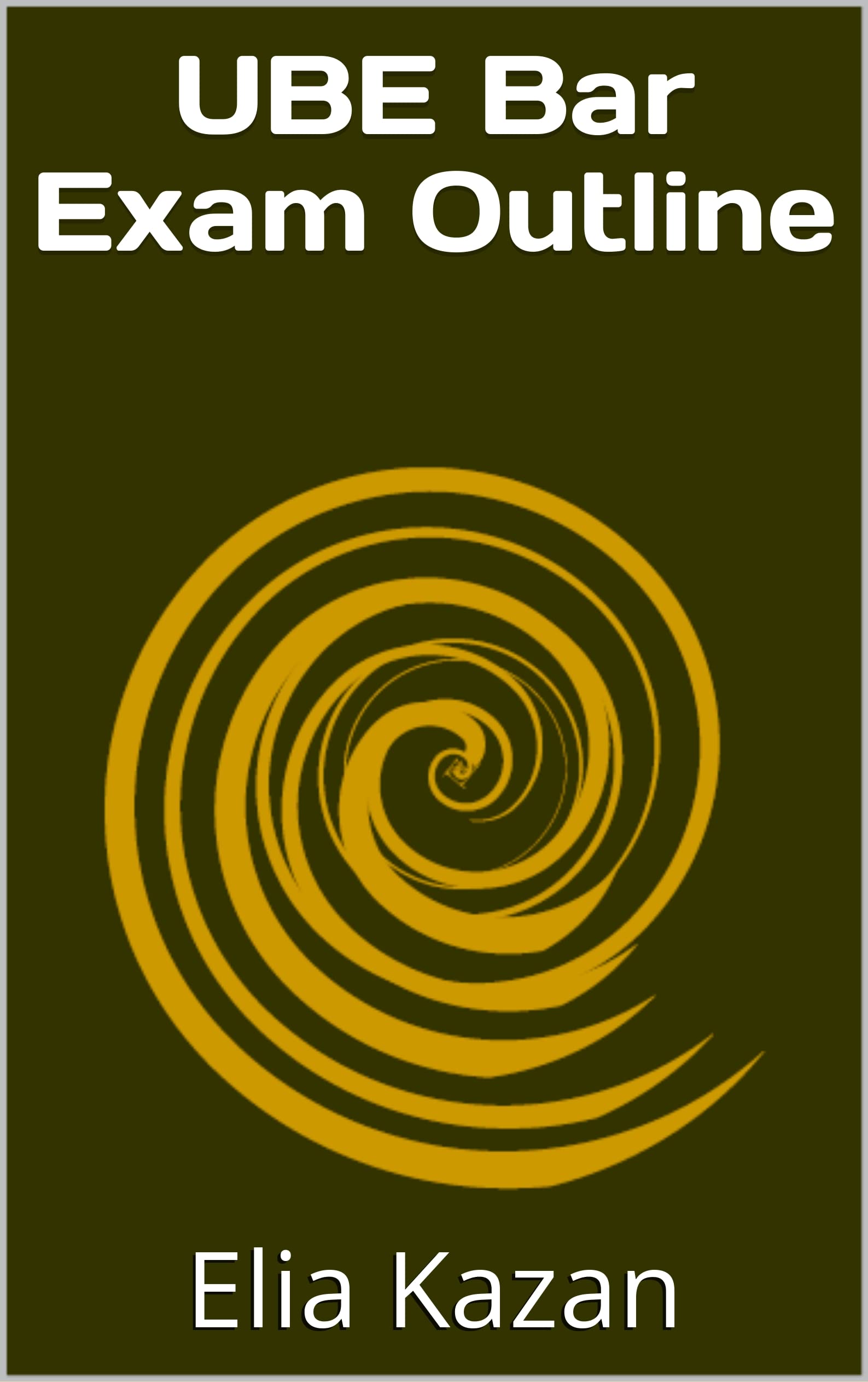 UBE Bar Exam Outline by Elia Kazan Goodreads