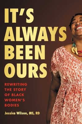 It's Always Been Ours: Rewriting the Story of Black Women’s Bodies