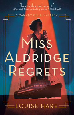 Miss Aldridge Regrets (A Canary Club Mystery)