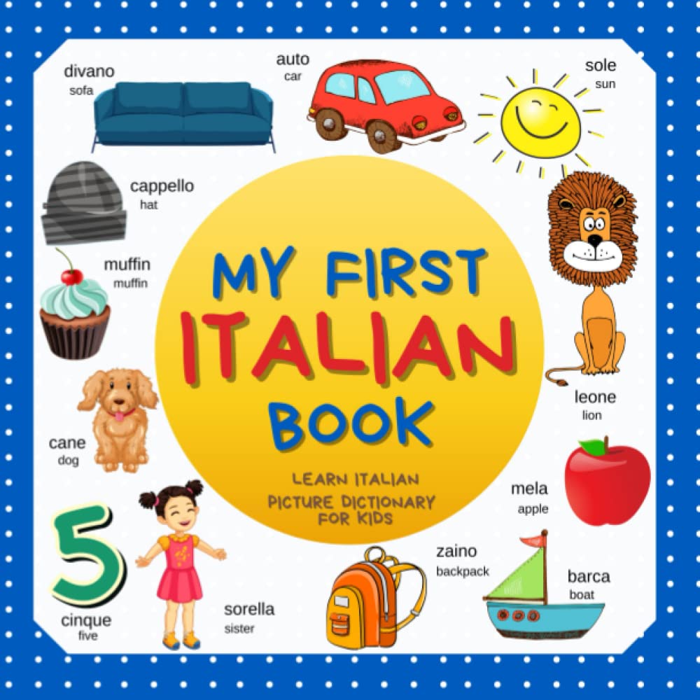 My first Italian Book. Learn Italian, picture dictionary for kids