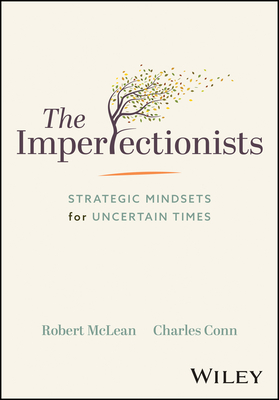 The Imperfectionists: Strategic Mindsets for Uncertain Times