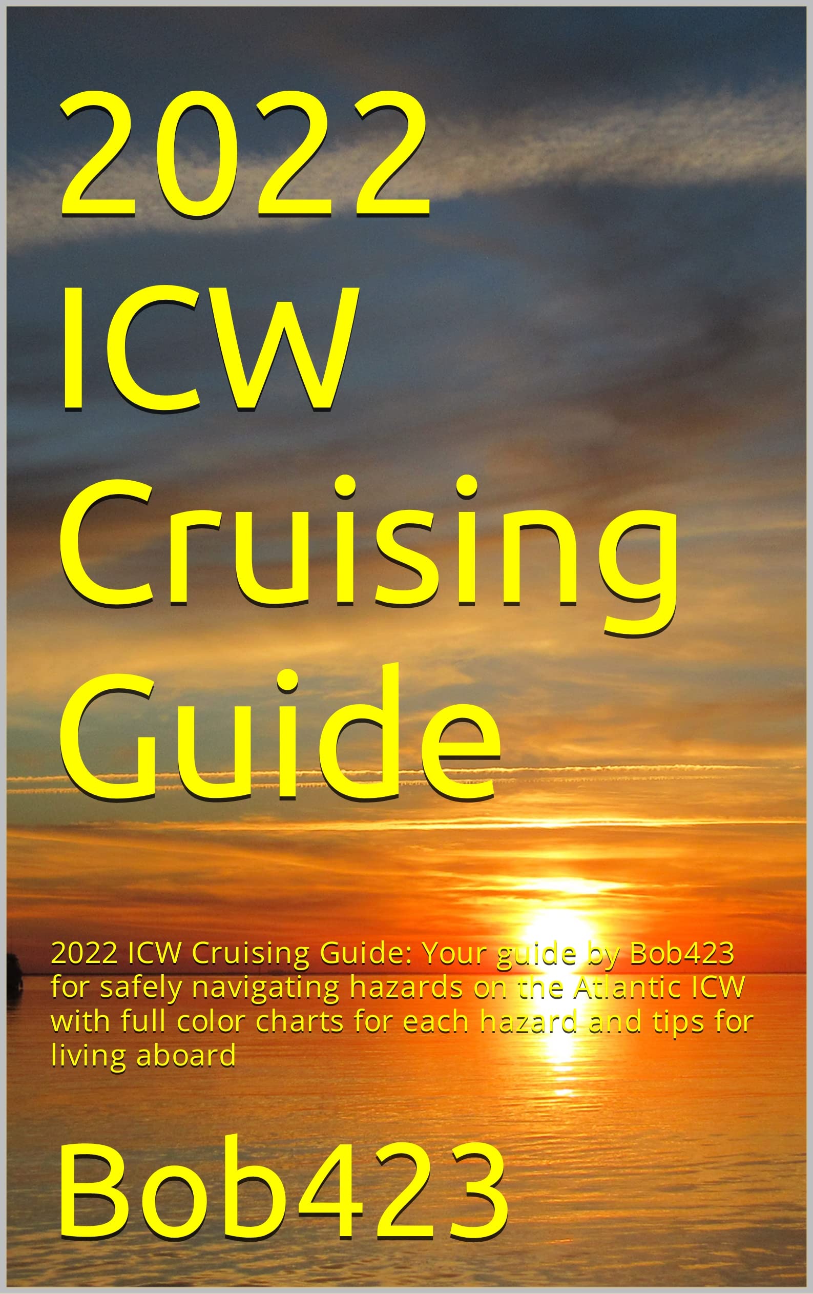 2022 ICW Cruising Guide 2022 ICW Cruising Guide Your guide by Bob423