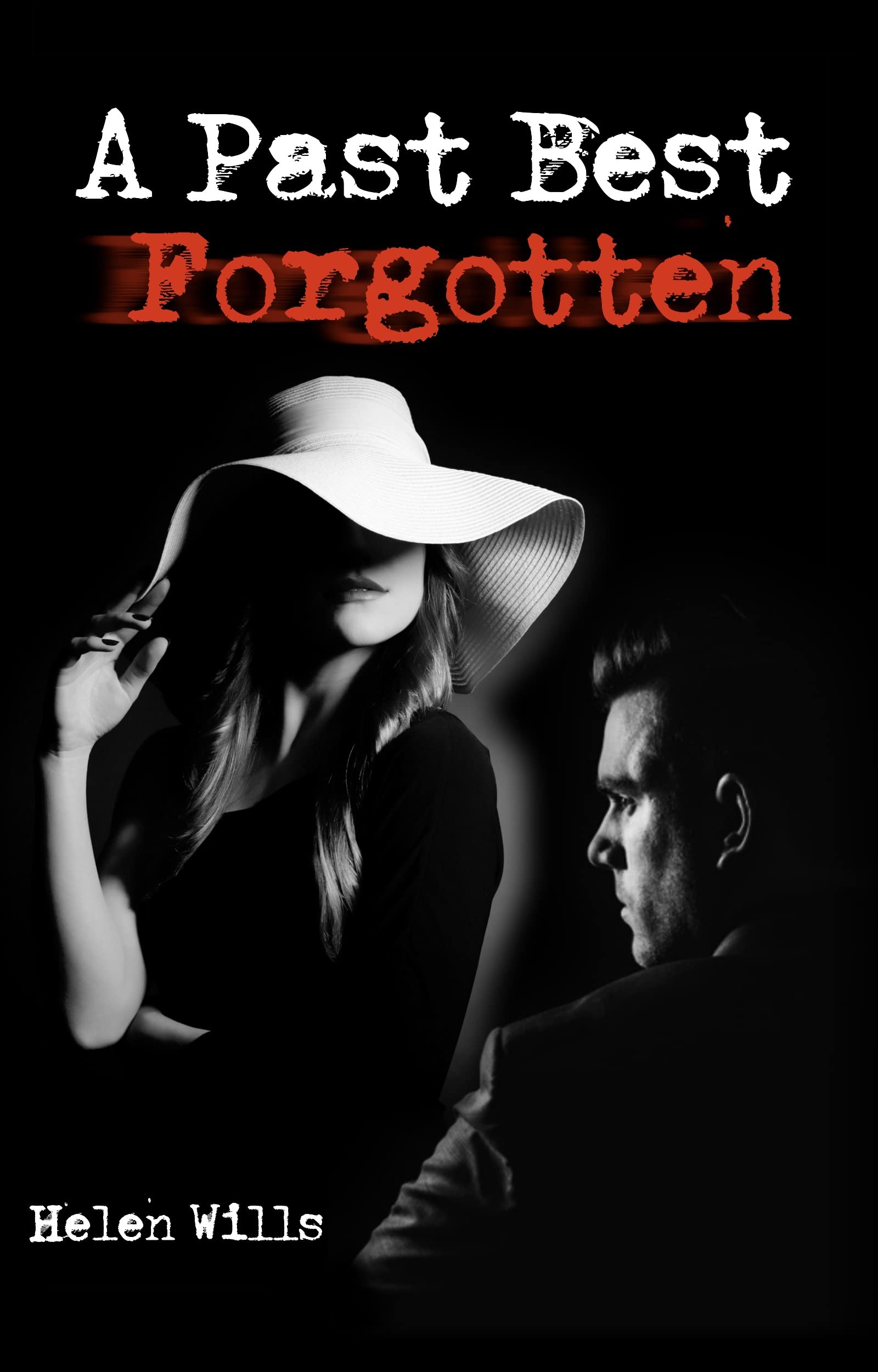 A Past Best Forgotten: An Intriguing Psychological Thriller with a Twist