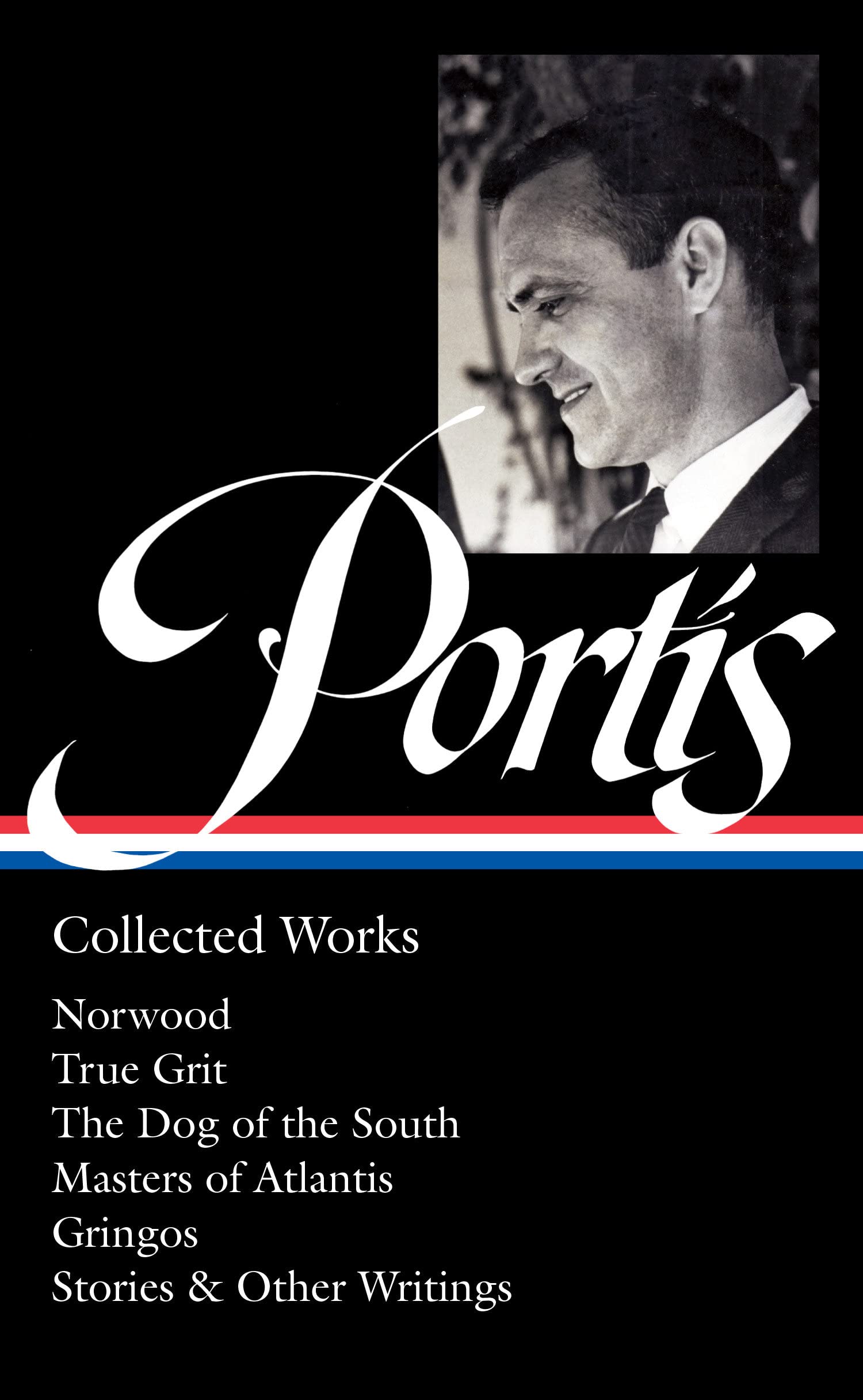 Charles Portis Collected Works (LOA 369) Norwood / True Grit / The