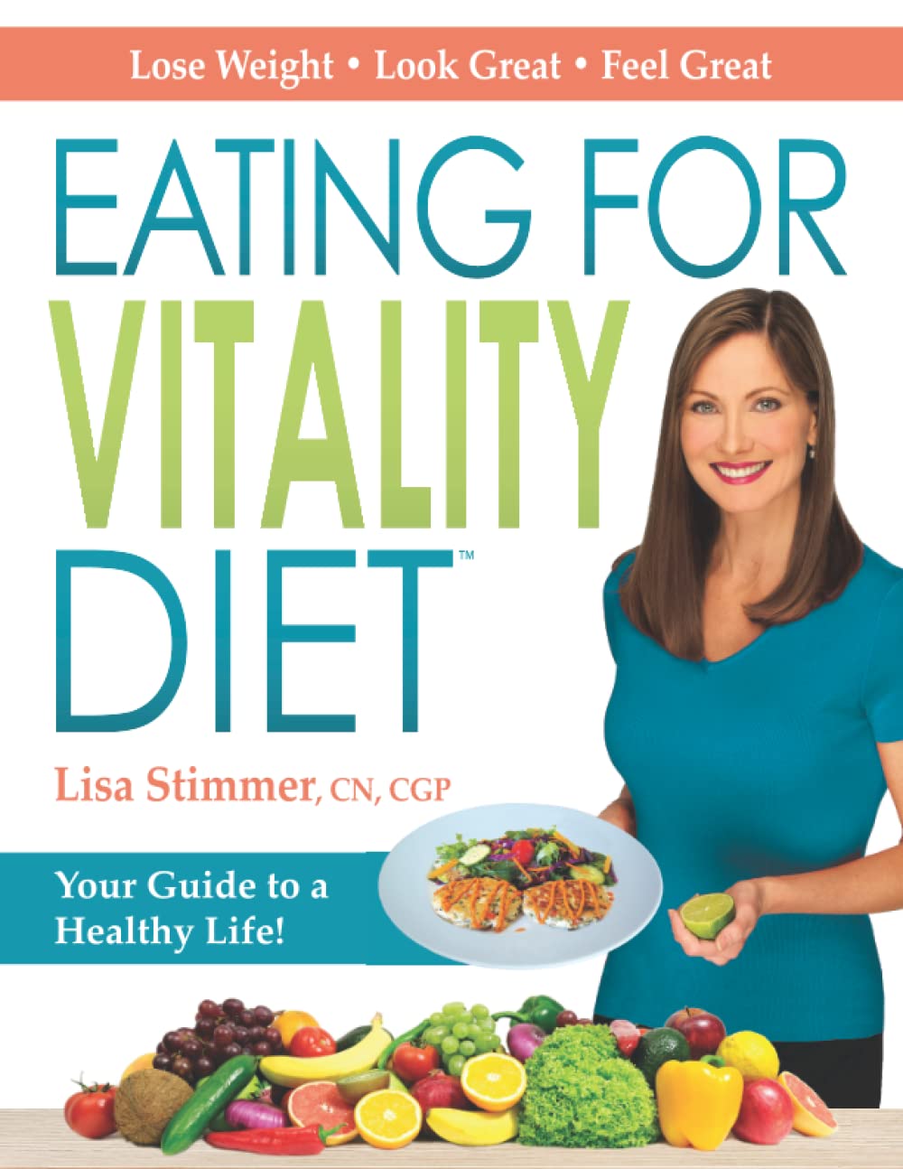 Eating for Vitality Diet Your Guide to a Healthy Life! by Lisa Stimmer Goodreads