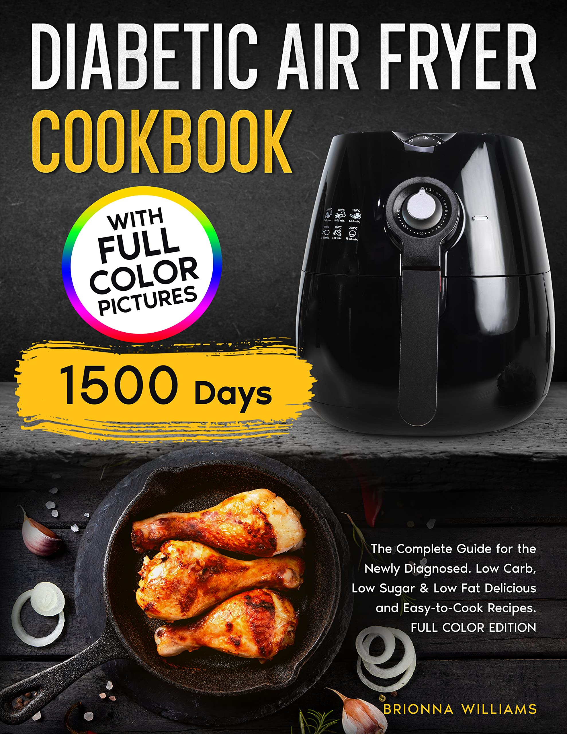 Diabetic Air Fryer Cookbook The Complete Guide for the Newly Diagnosed