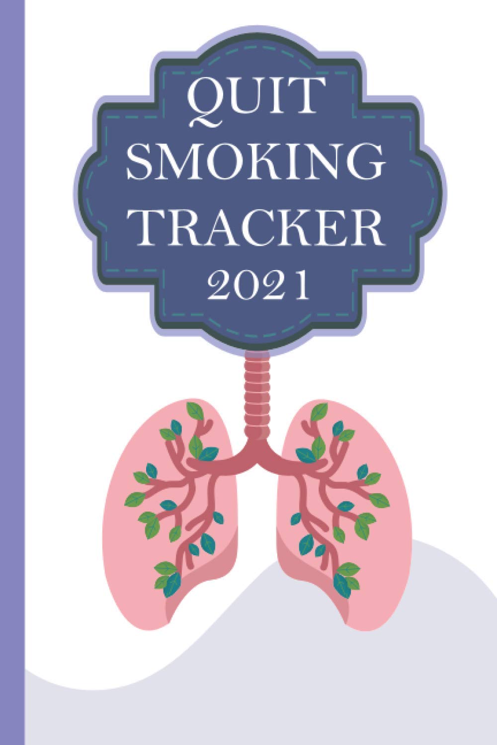 QUIT Smoking tracker Stop Smoking Planner , Log book Journal Help you