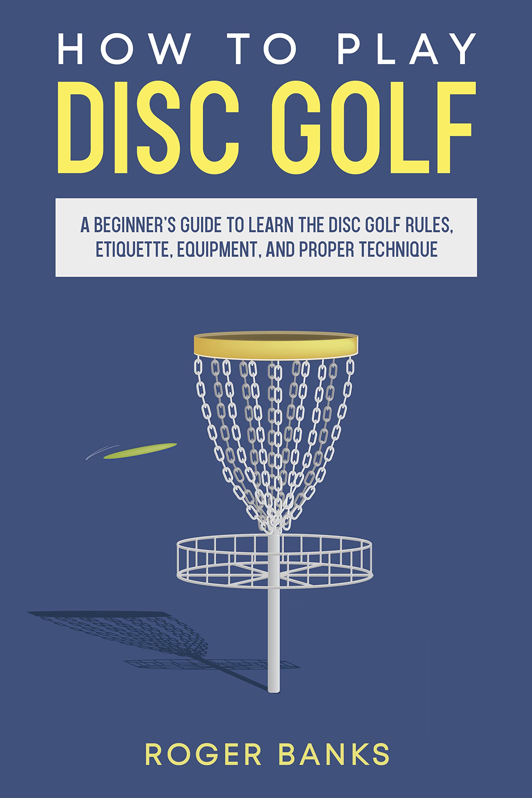 How to Play Disc Golf A Beginner’s Guide to Learn the Disc Golf Rules