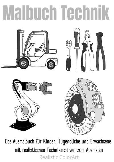 Malbuch Technik | Das Ausmalbuch für Kinder, Jugendliche und Erwachsene