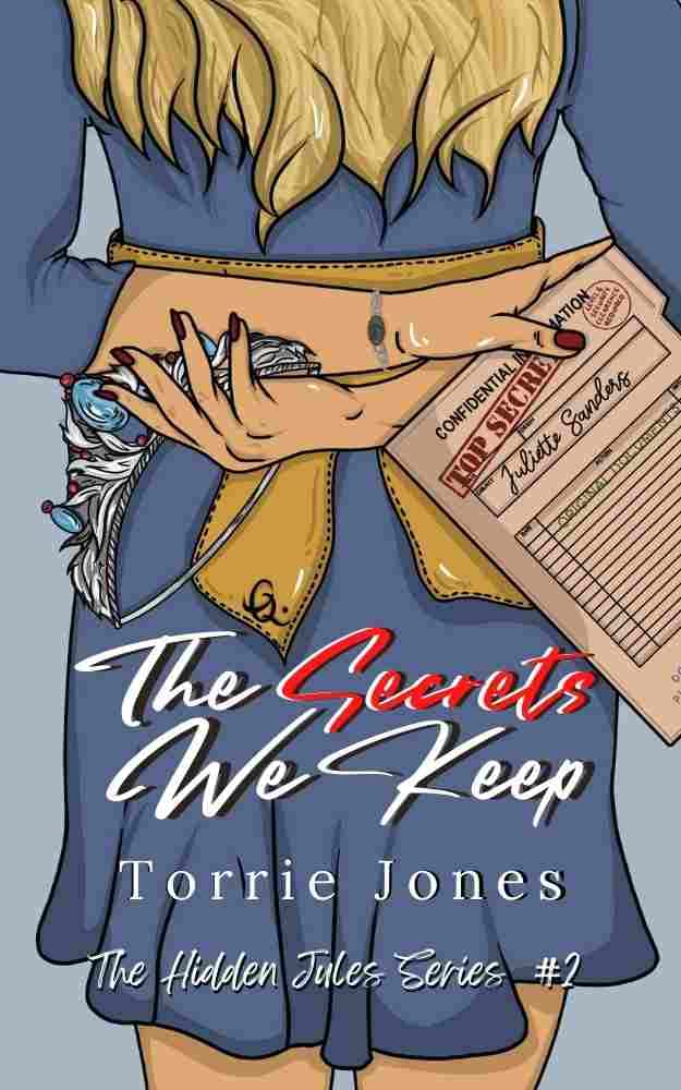 The Secrets We Keep (The Hidden Jules Series Book 2) by Torrie Jones(02)