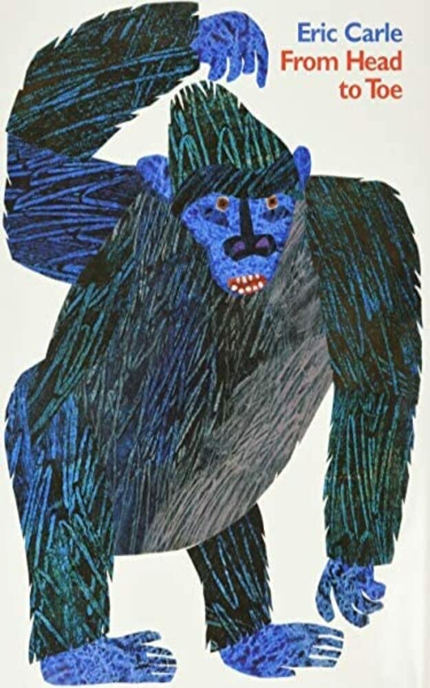 From Head to Toe Board Book by Eric Carle | Goodreads