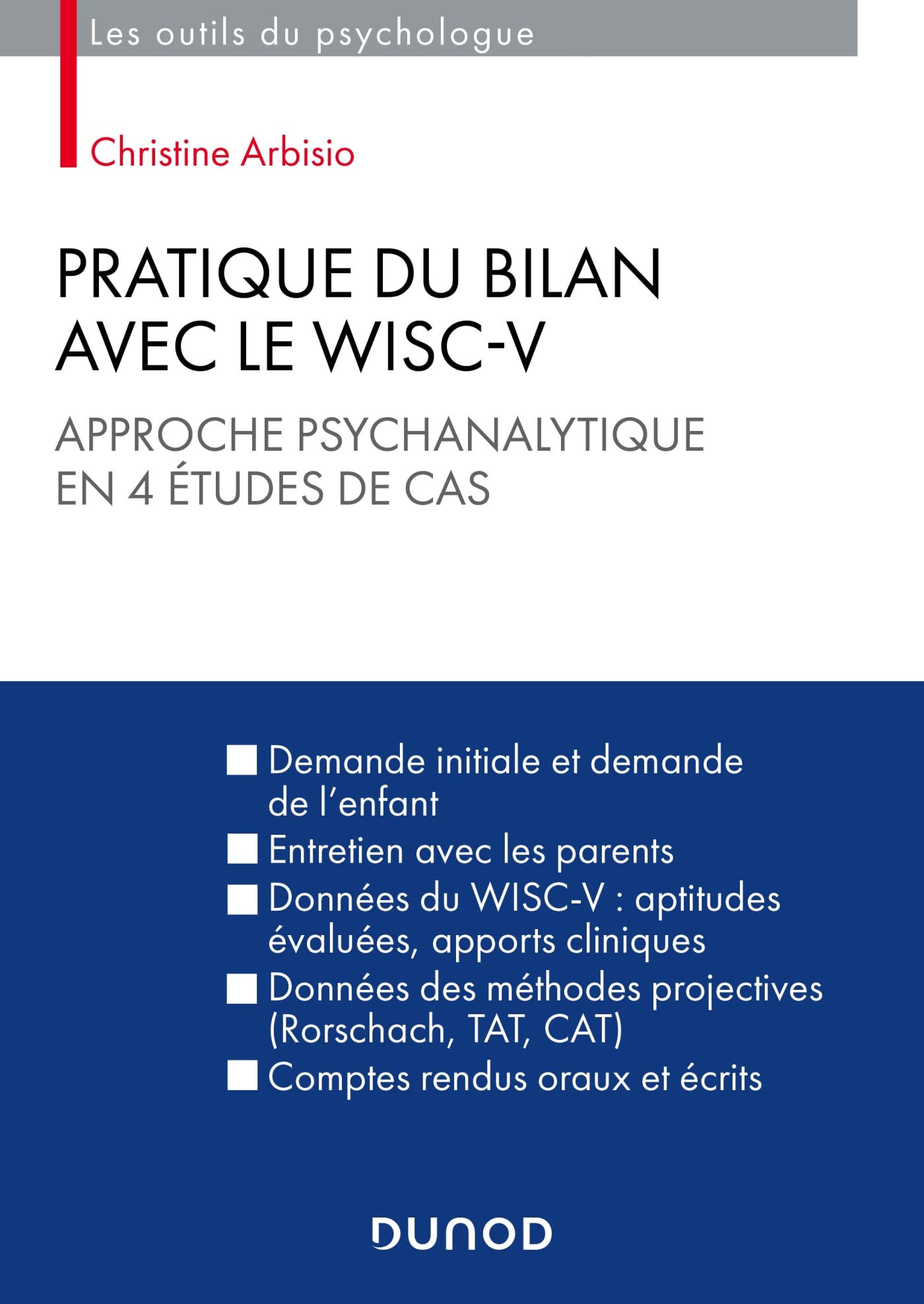 Pratique du bilan avec le WiscV Approche psychanalytique en 5 études