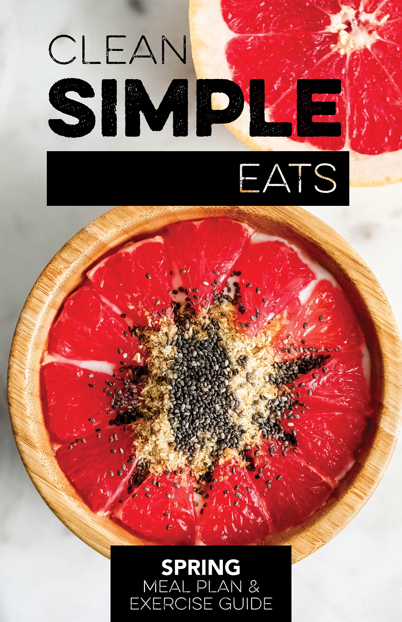 Clean Simple Eats Spring Meal Plan & Exercise Guide by Erika Peterson