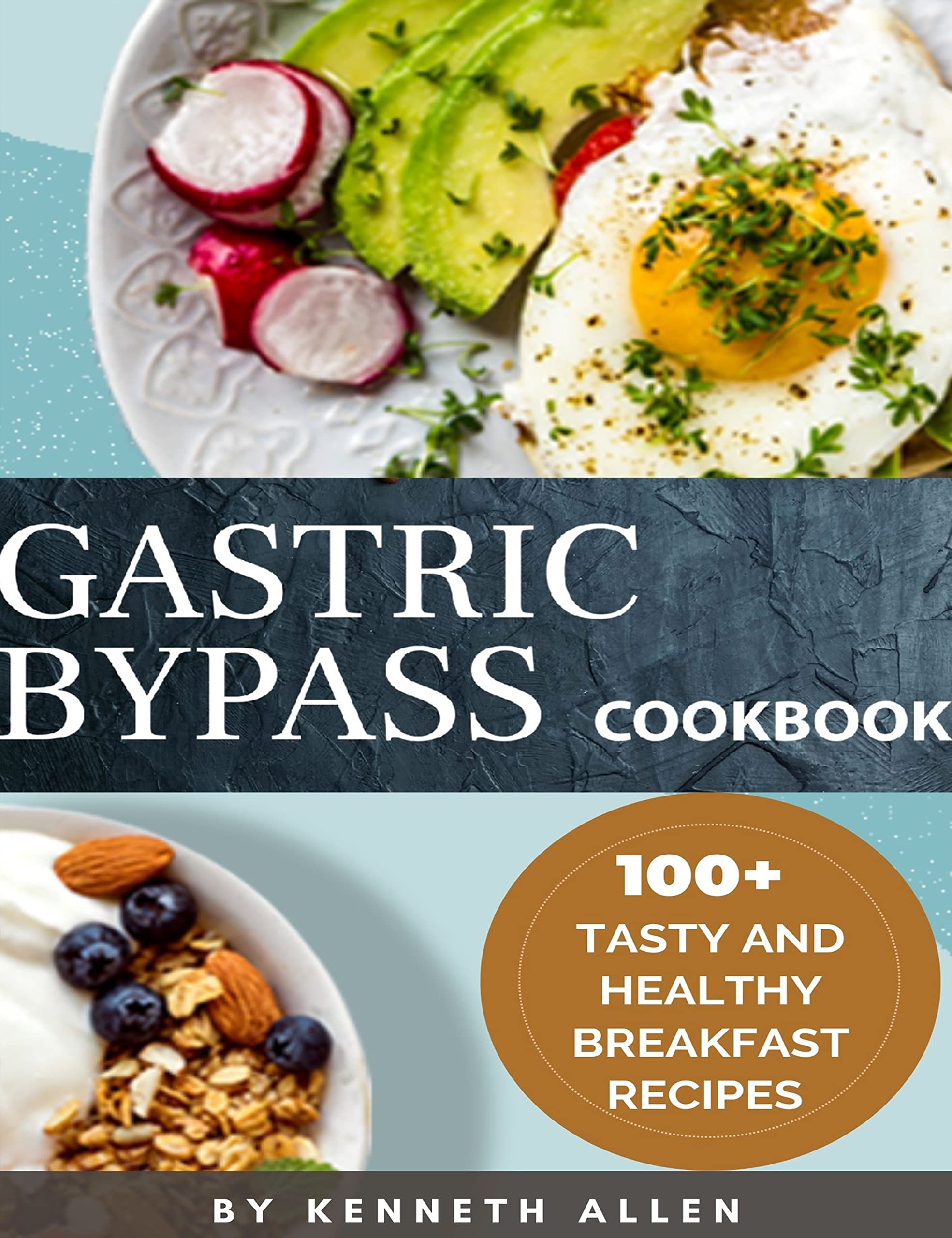 Gastric Bypass Cookbook 100+ Tasty and Healthy Breakfast Recipes by