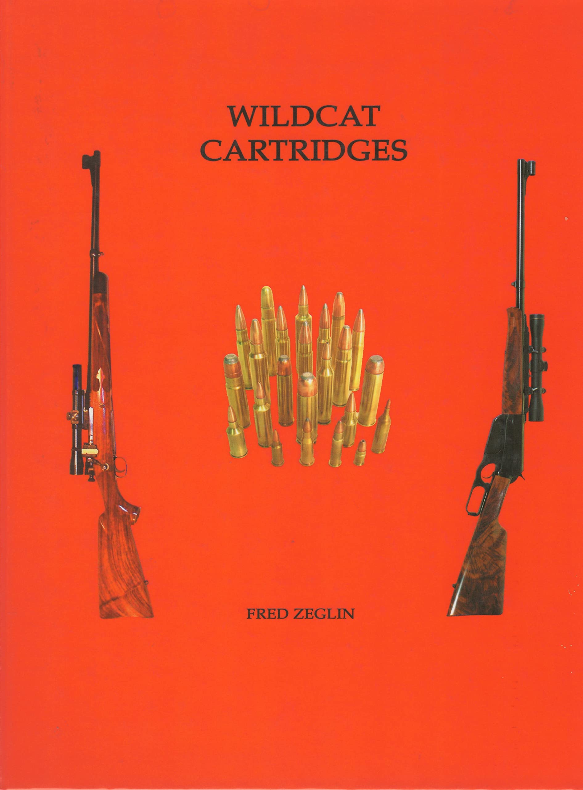 Wildcat Cartridges Reloaders Handbook of Wildcat Cartridge Design by