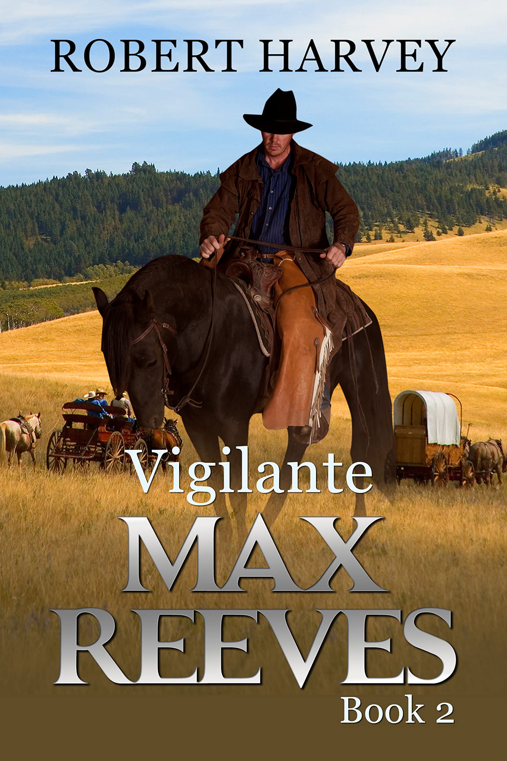Vigilante : Max Reeves Book 2, Classic Western and Frontier Adventure