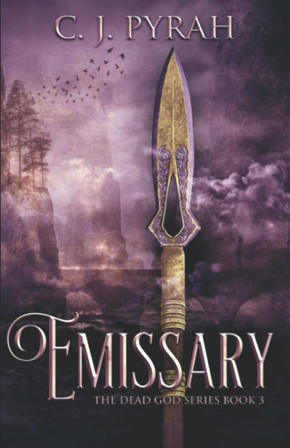 Emissary (The Dead God Series) by C.J. Pyrah | Goodreads