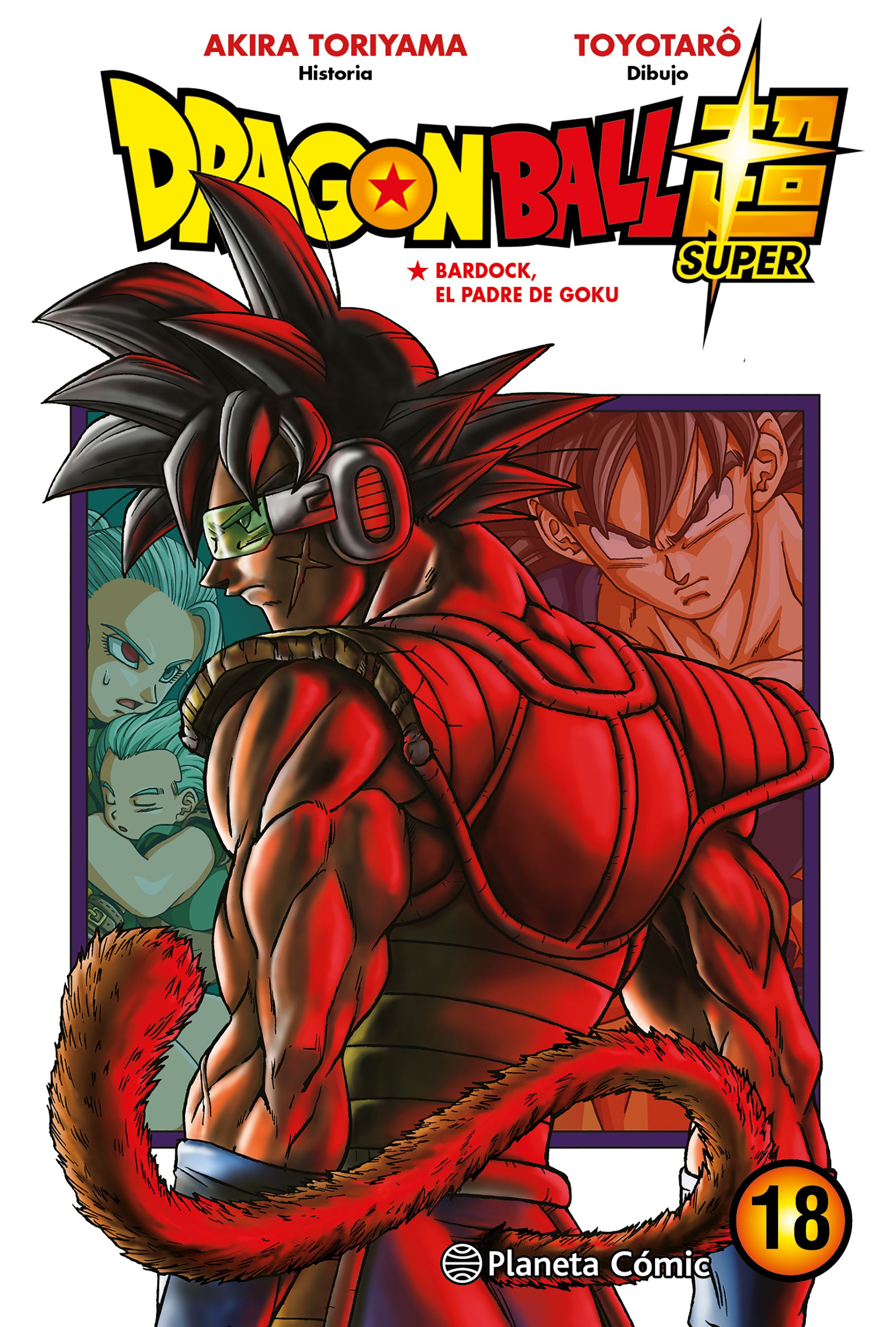 Dragon Ball Super, vol. 18: Bardock, el padre de Goku by Akira Toriyama ...