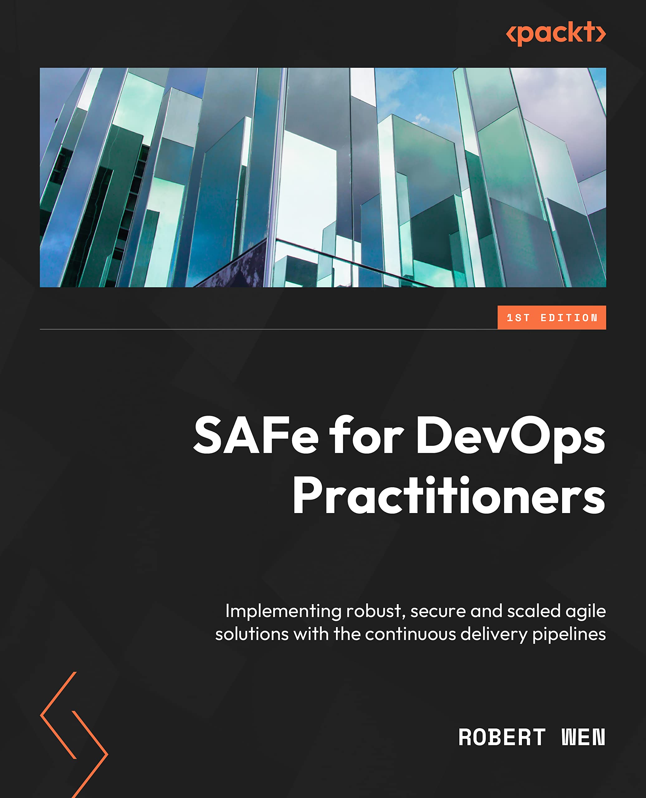 SAFe® for DevOps Practitioners: Implement robust, secure, and scaled ...