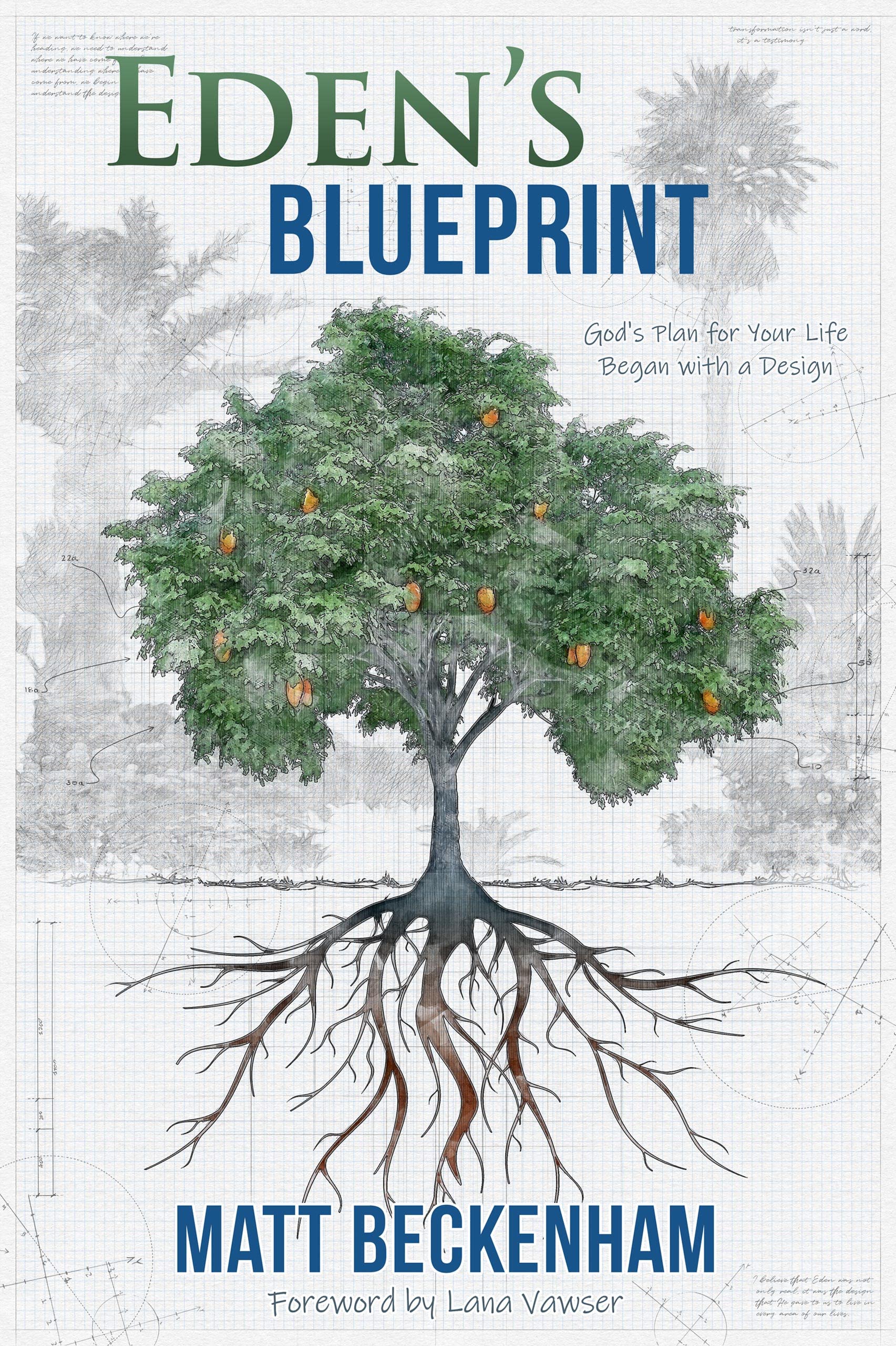 eden-s-blueprint-god-s-plan-for-your-life-began-with-a-design-by-matt