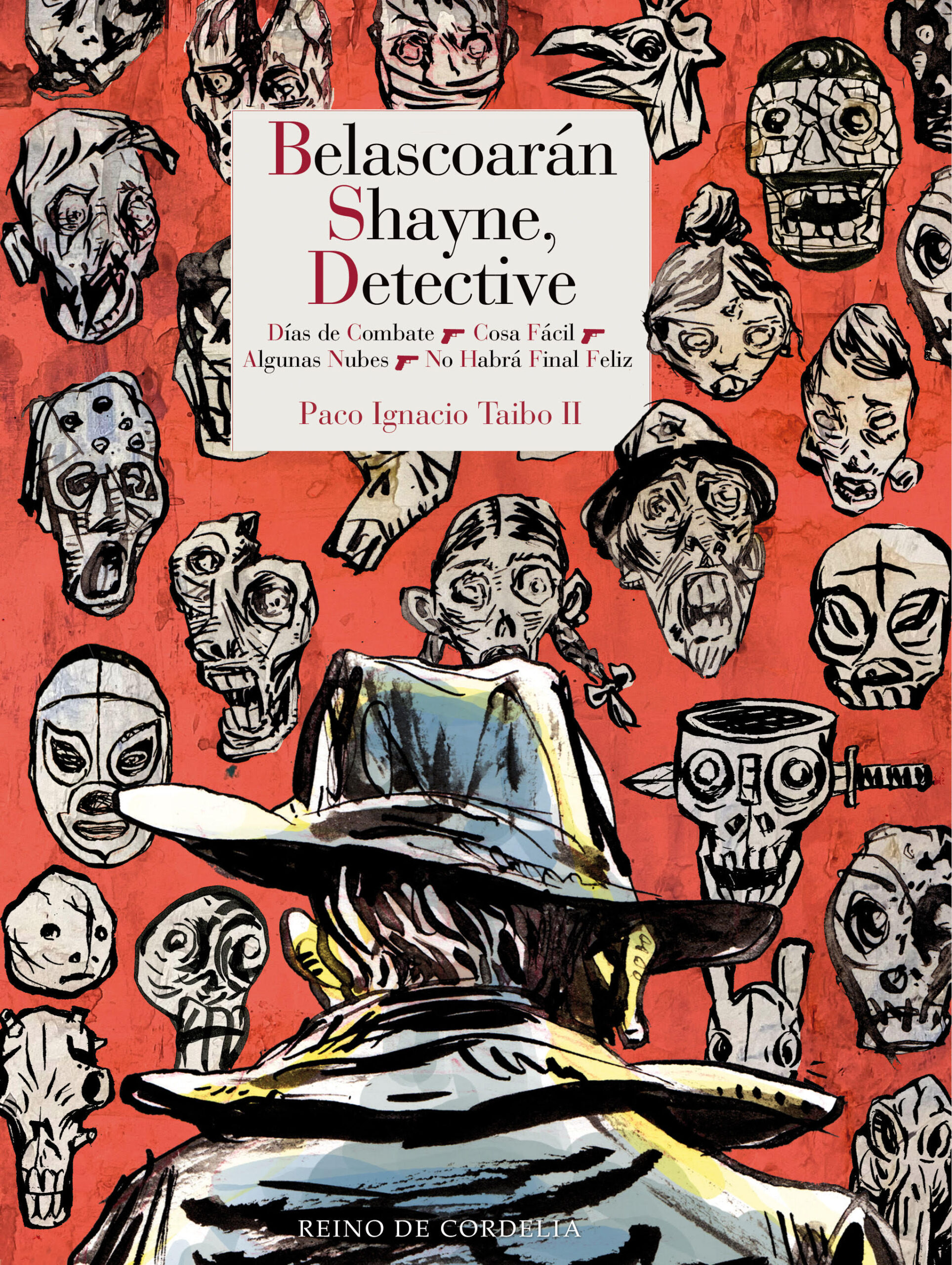 Belascoarán Shayne, detective: Días de combate, Cosa fácil, Algunas nubes y  No habrá final feliz by Paco Ignacio Taibo II | Goodreads