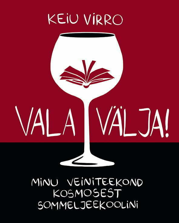 Vala välja! Minu veiniteekond kosmosest sommeljeekoolini