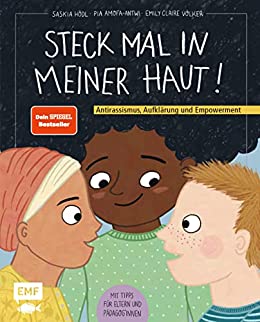 Steck mal in meiner Haut!: Antirassismus, Aufklärung und Empowerment
