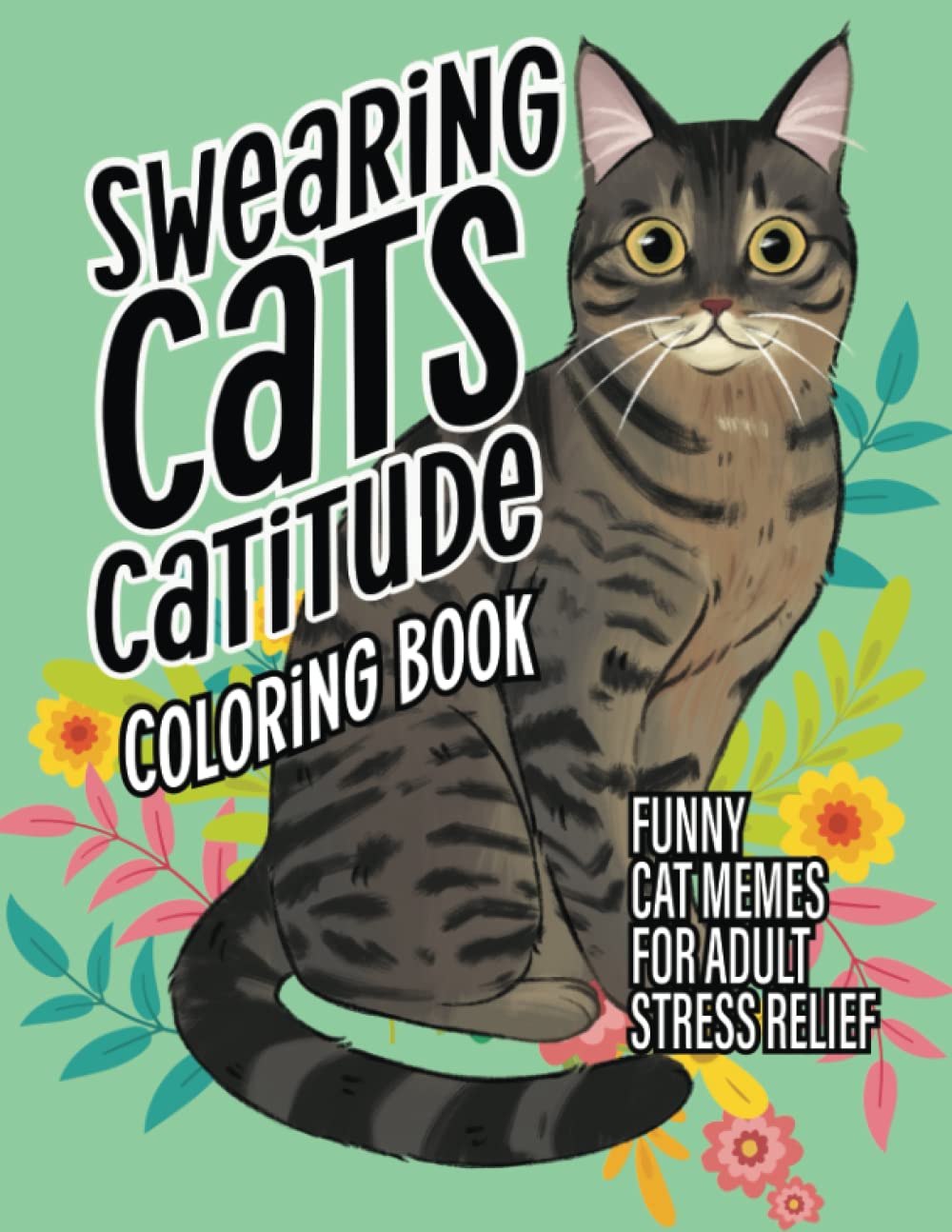 Swearing Cats Catitude Cat Coloring Book Funny Cat Coloring Book for