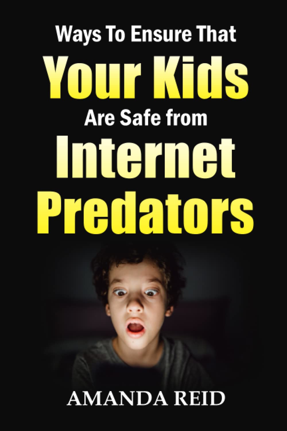 Ways To Ensure That Your Kids Are Safe from Predators by Amanda Reid Goodreads