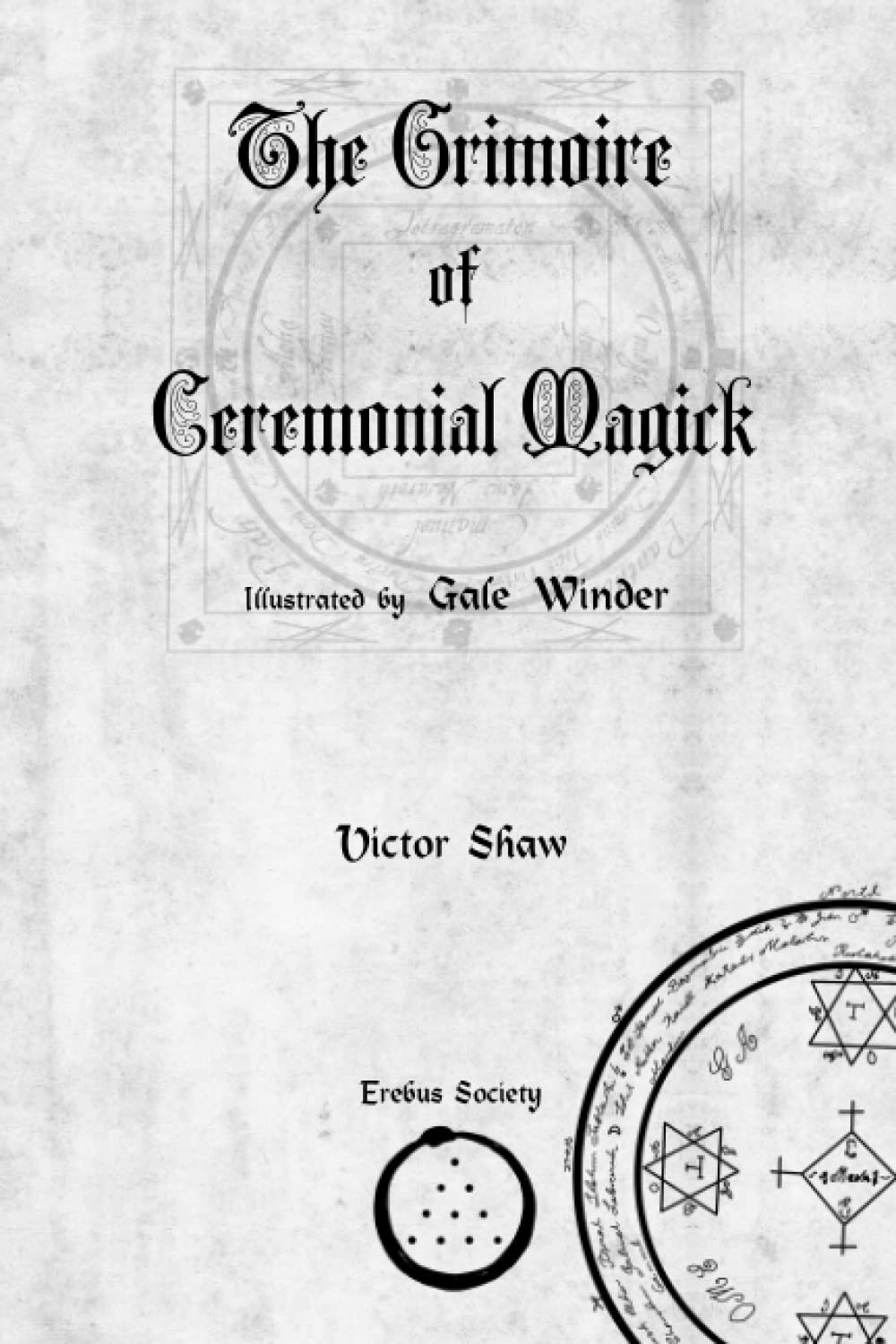 The Grimoire of Ceremonial Magick Illustrated by Victor Shaw Goodreads
