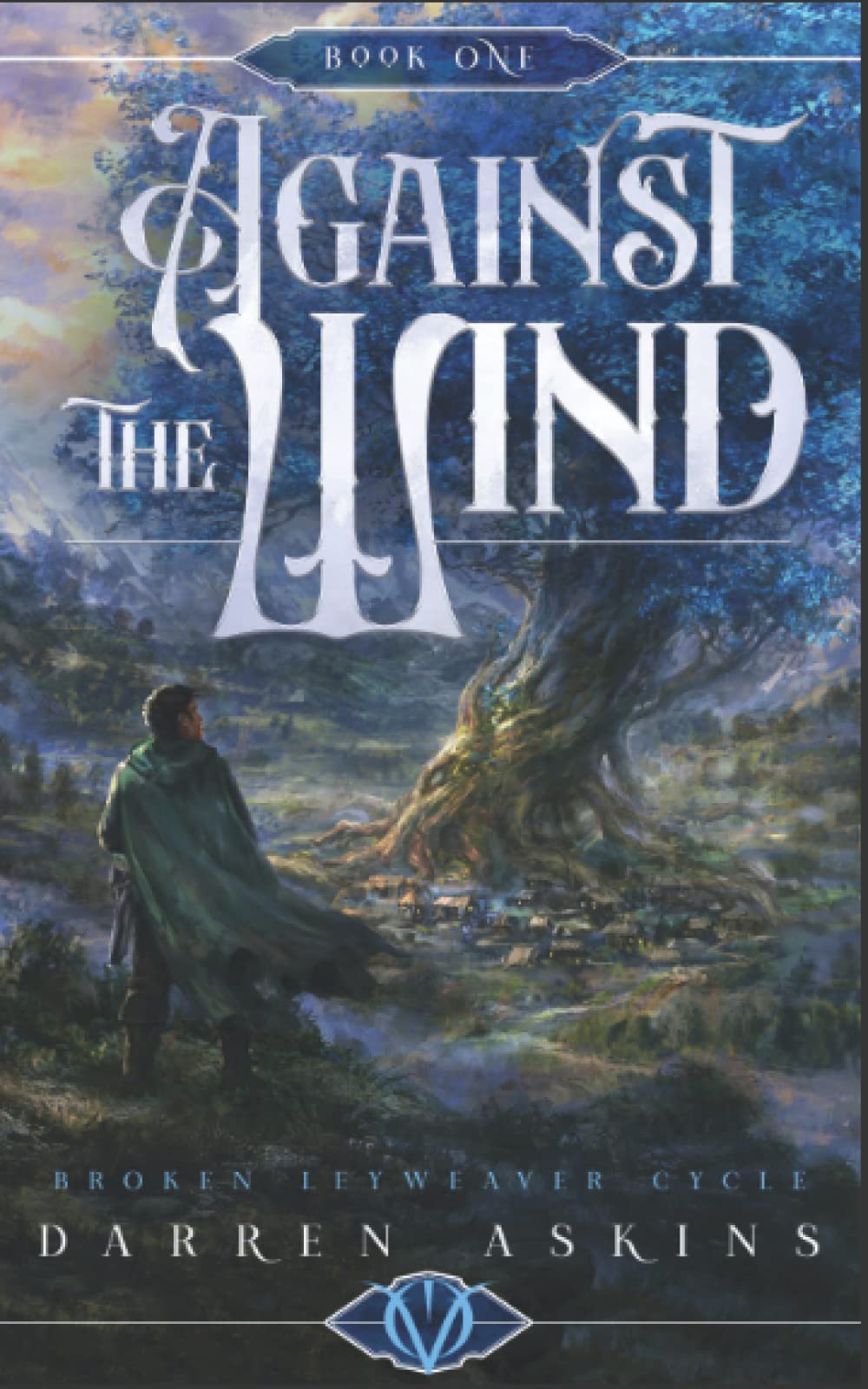 Against the Wind (Broken Leyweaver Cycle #1): An Epic Fantasy Adventure