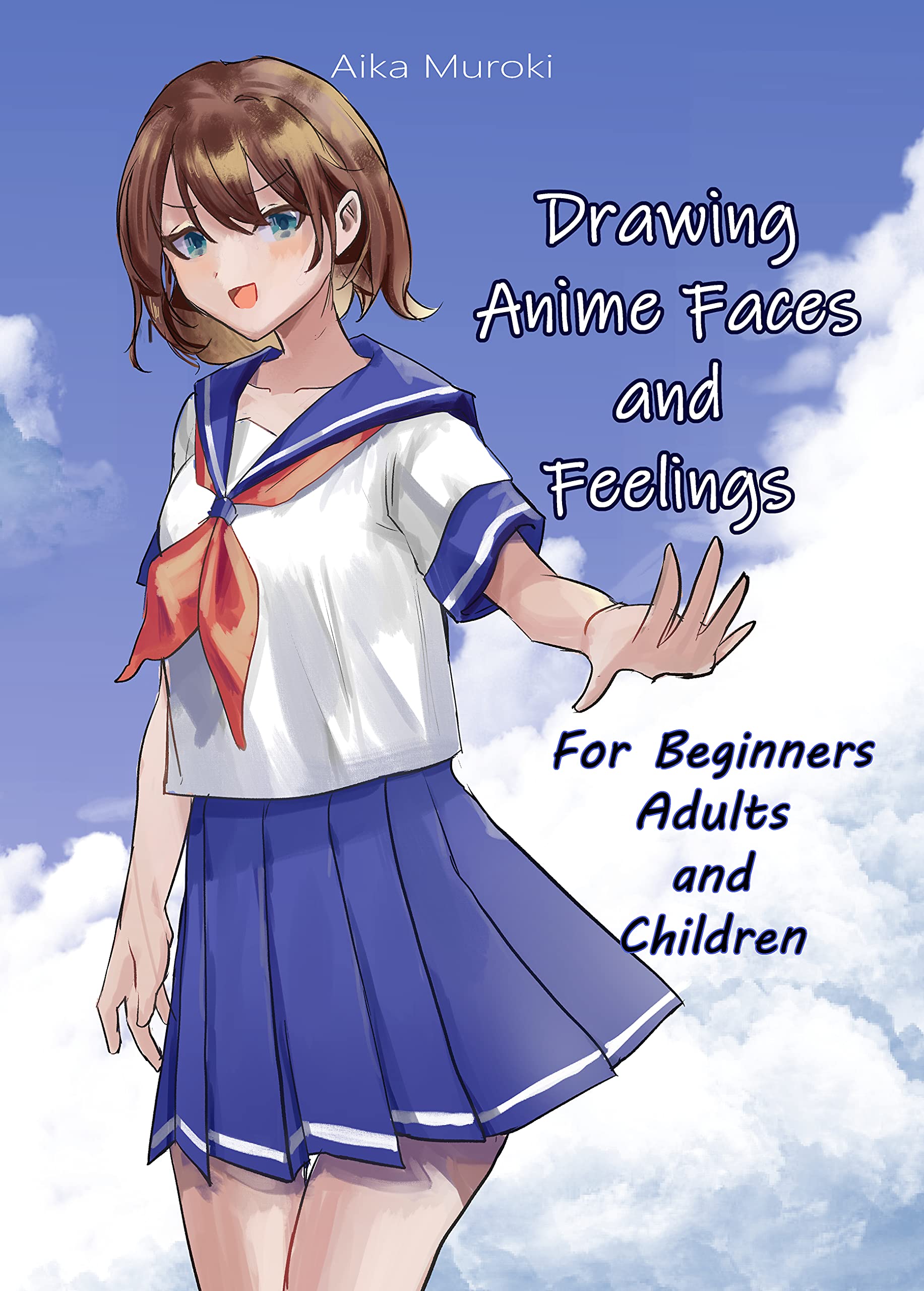 Drawing Anime Faces and Feelings For Beginners Adults And Children by