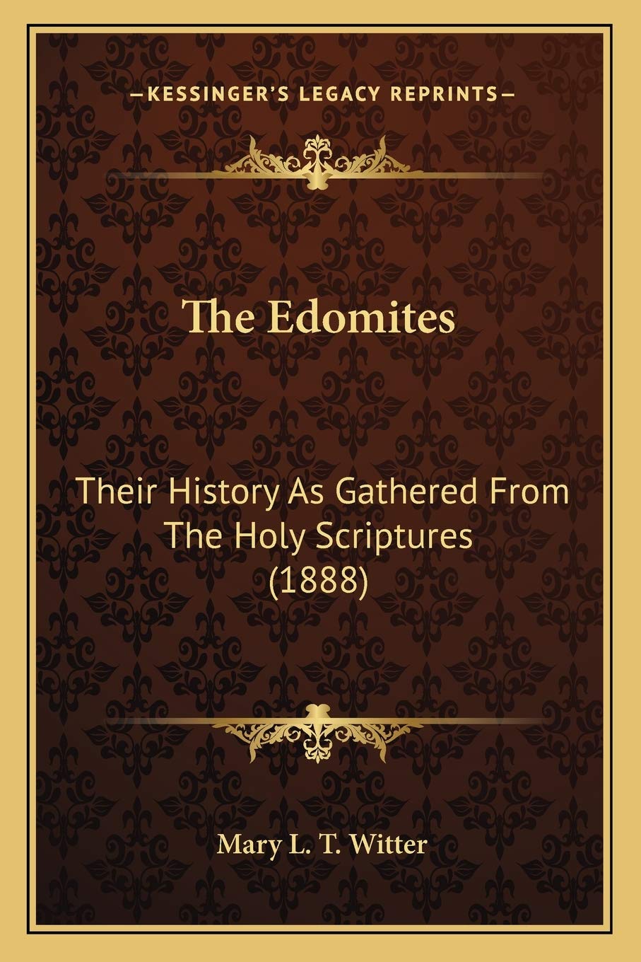The Edomites Their History As Gathered From The Holy Scriptures by