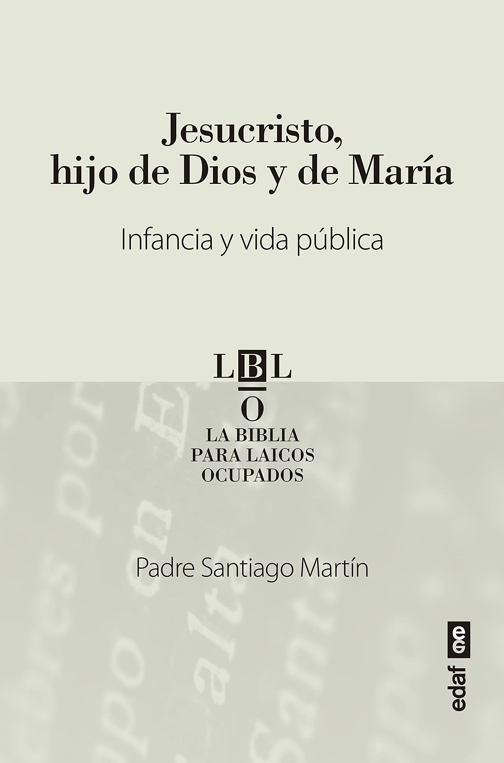 Jesucristo, hijo de Dios y María. Infancia y vida pública by Santiago