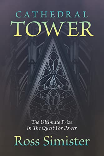 Cathedral Tower: The Ultimate Prize In The Quest For Power