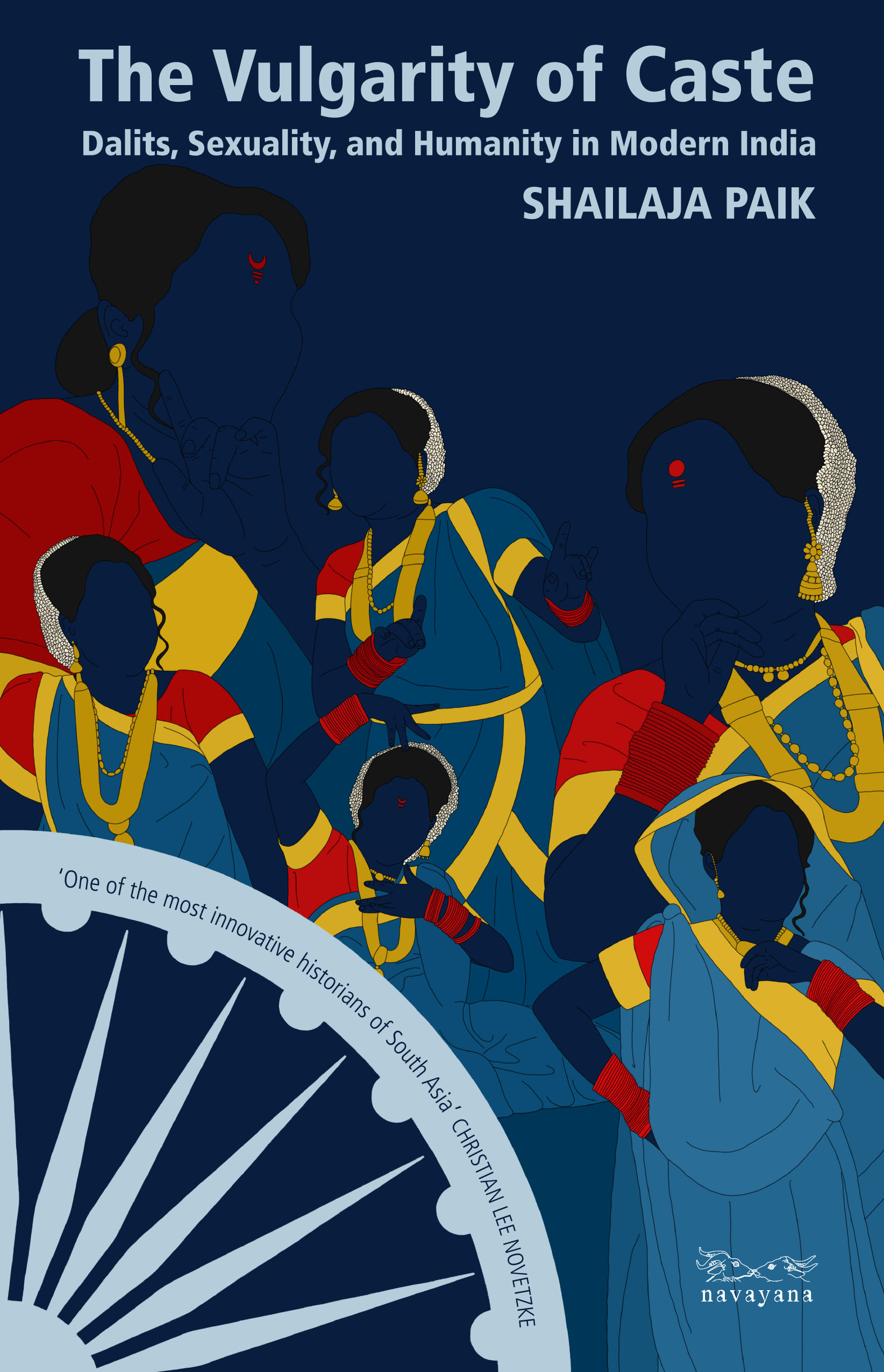 The Vulgarity of Caste Dalits, Sexuality, and Humanity in Modern India