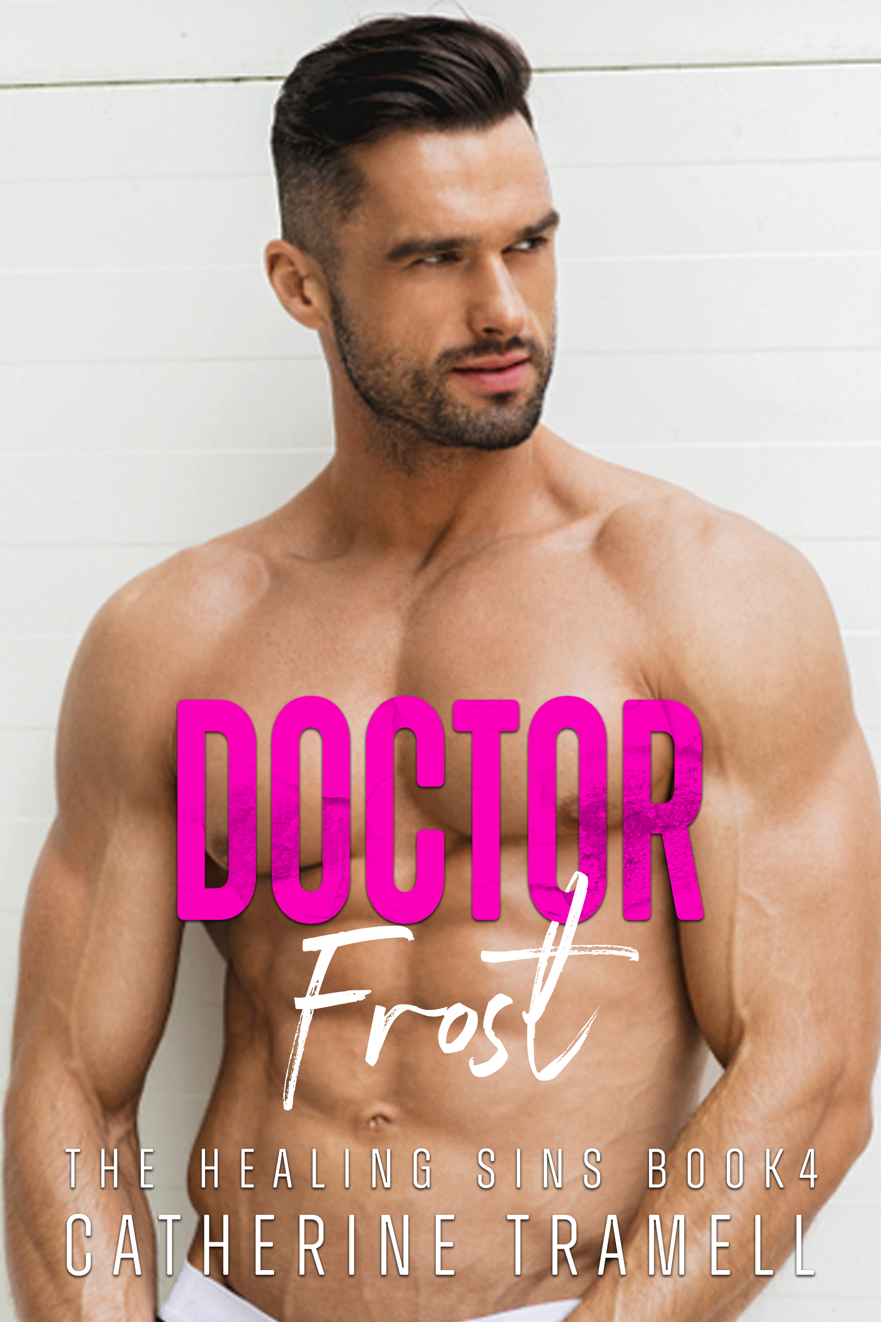 Doctor Froot Doctor Frost (The Healing Sins Book 4) by Catherine Tramell | Goodreads