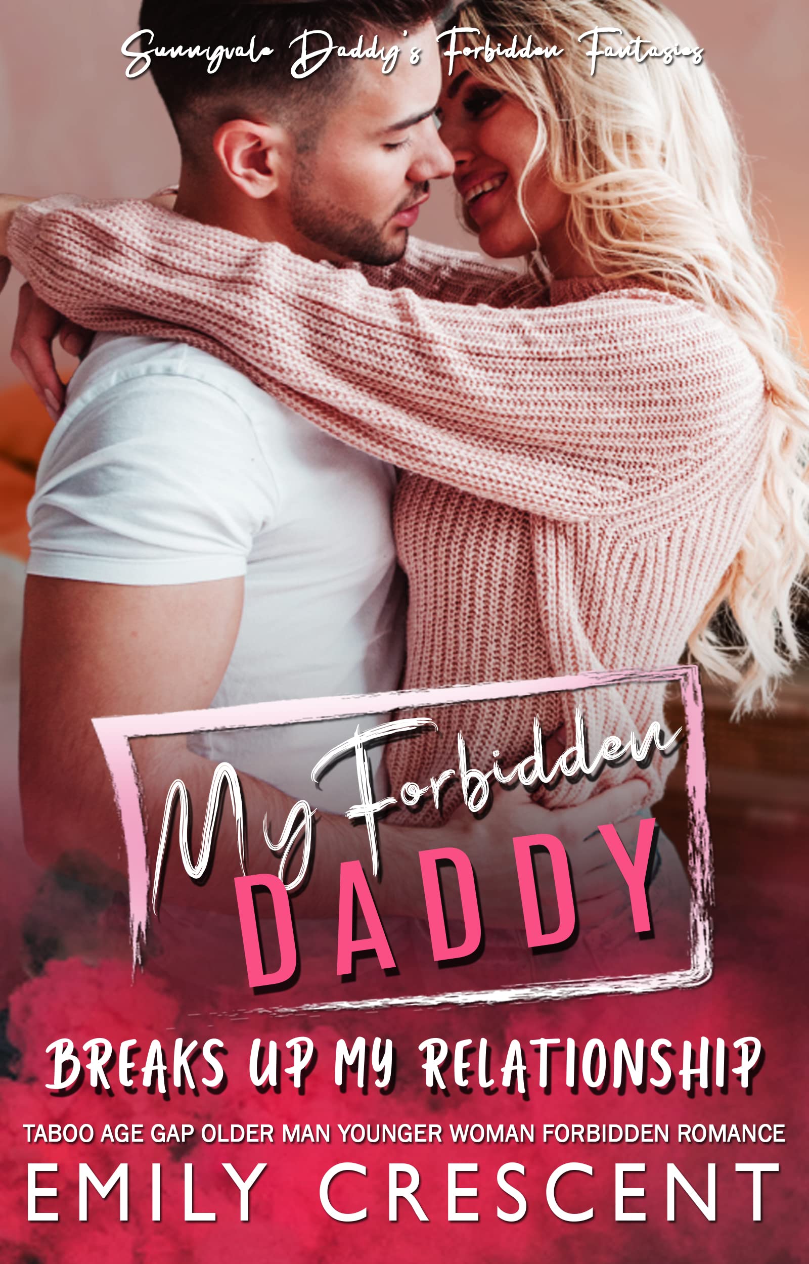 My Forbidden Daddy Breaks Up My Relationship