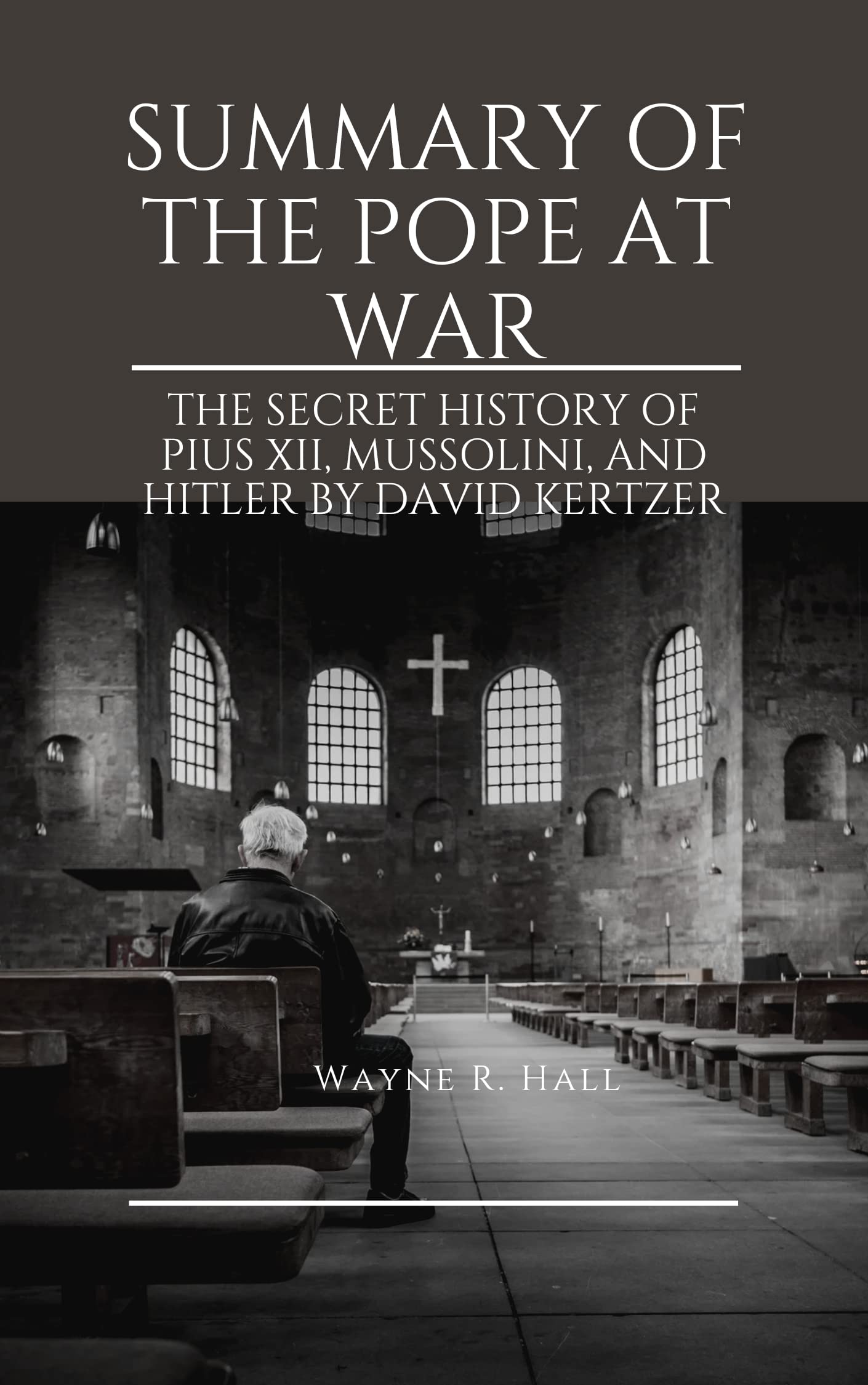 Summary Of The Pope at War The Secret History of Pius XII, Mussolini